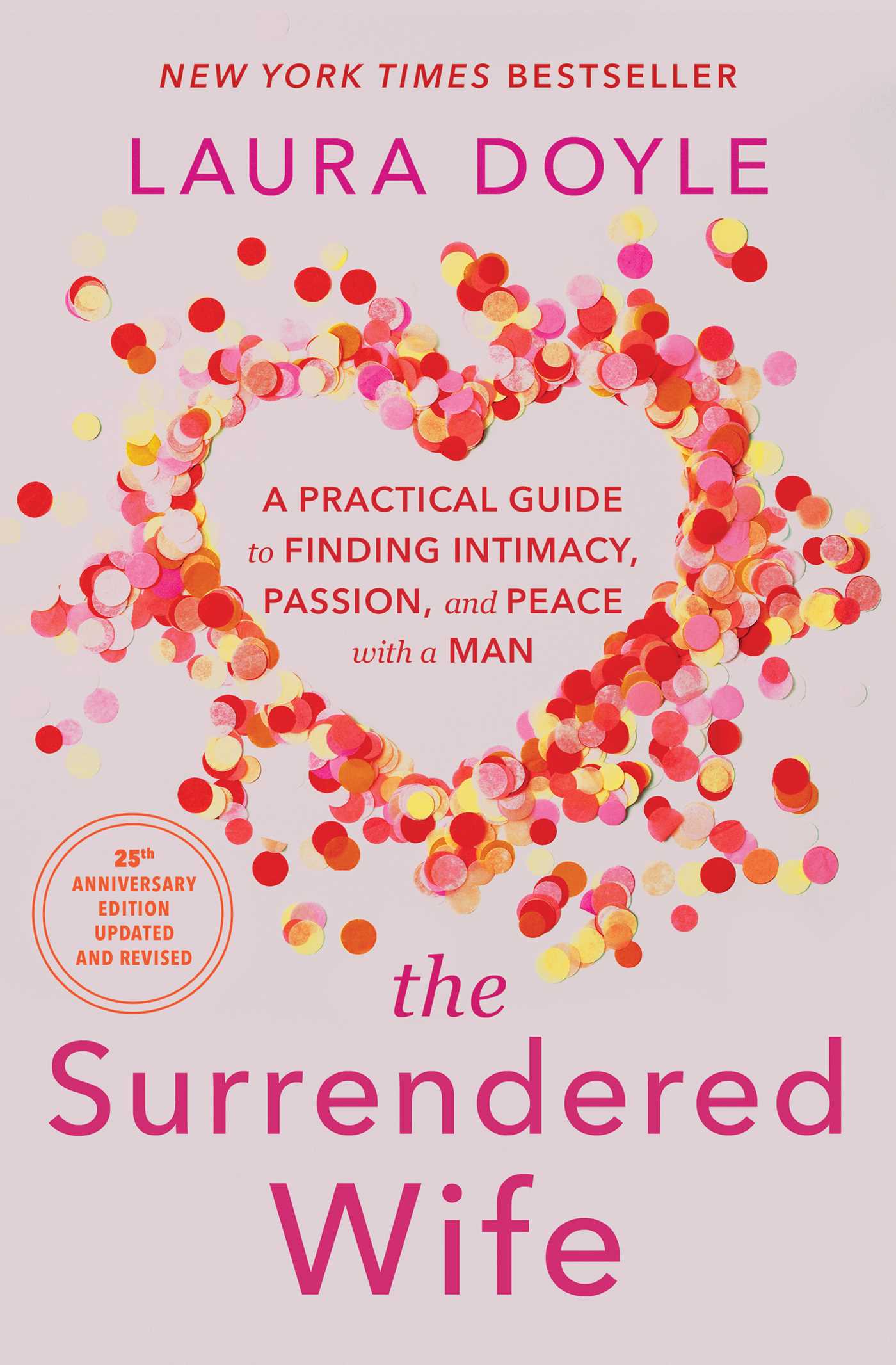 Surrendered Wife: A Practical Guide to Finding Intimacy, Passion, and Peace with a Man [Revised & Updated 2026 Edition]