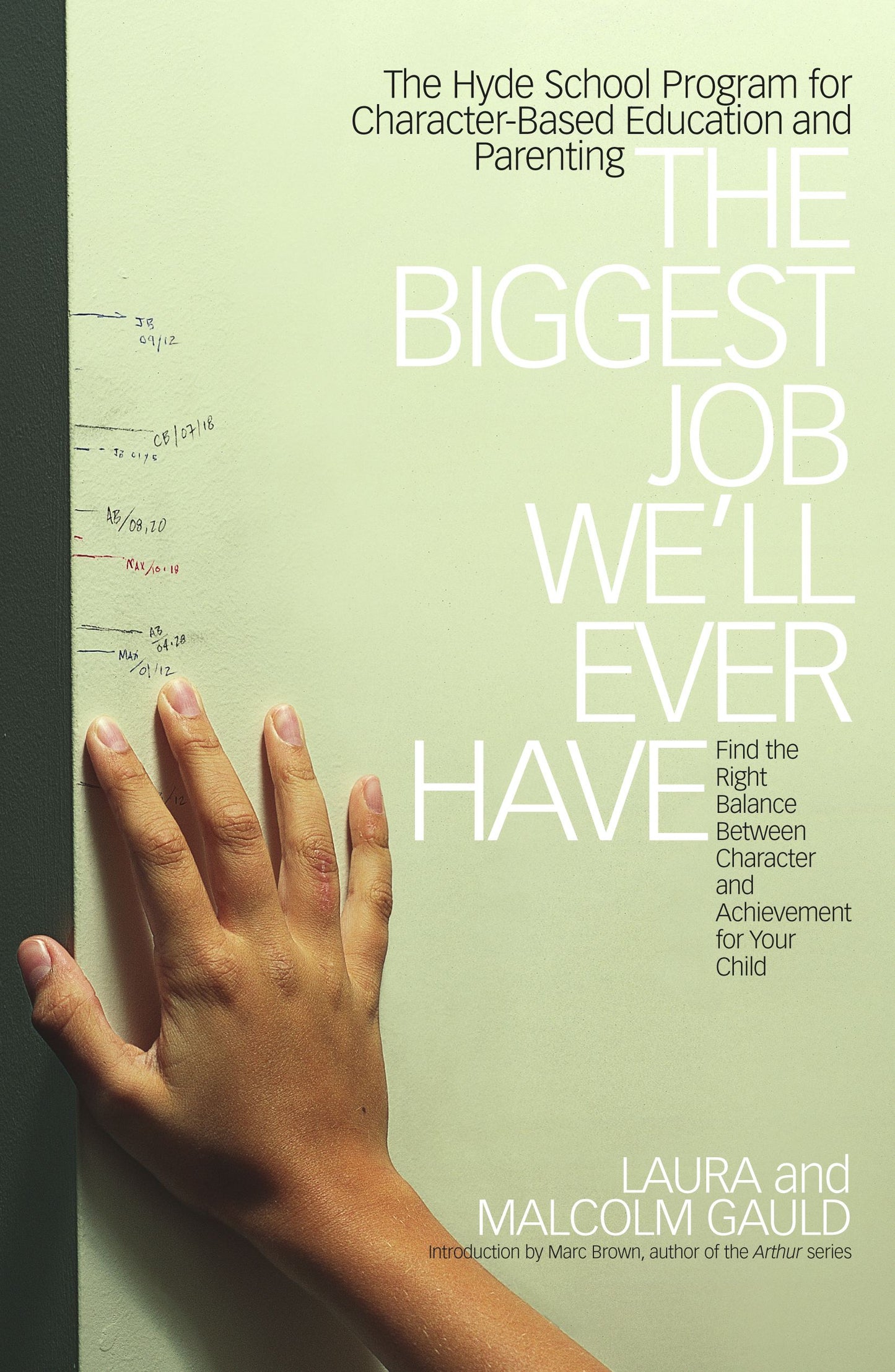 Biggest Job We'll Ever Have: The Hyde School Program for Character-Based Education and Parenting