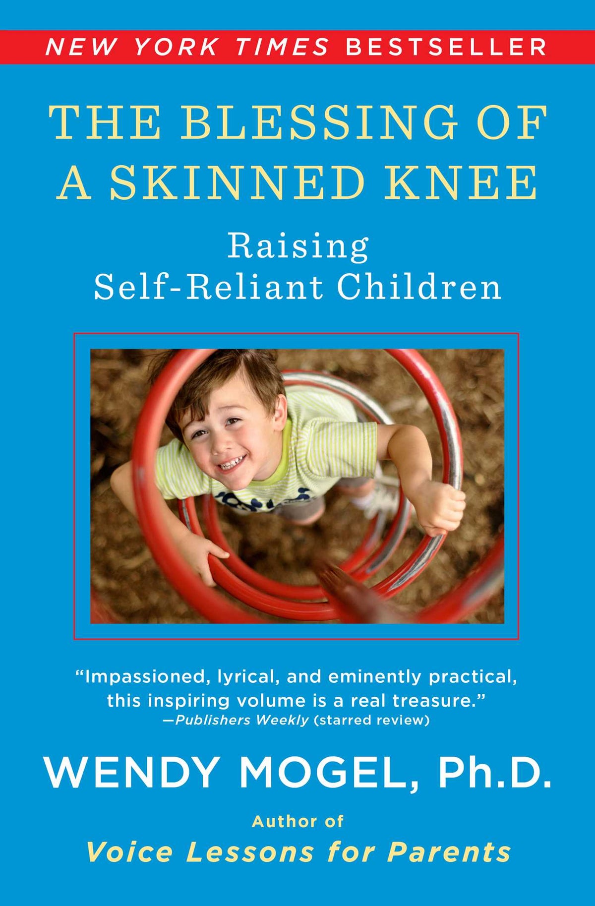 Blessing of a Skinned Knee: Using Timeless Teachings to Raise Self-Reliant Children