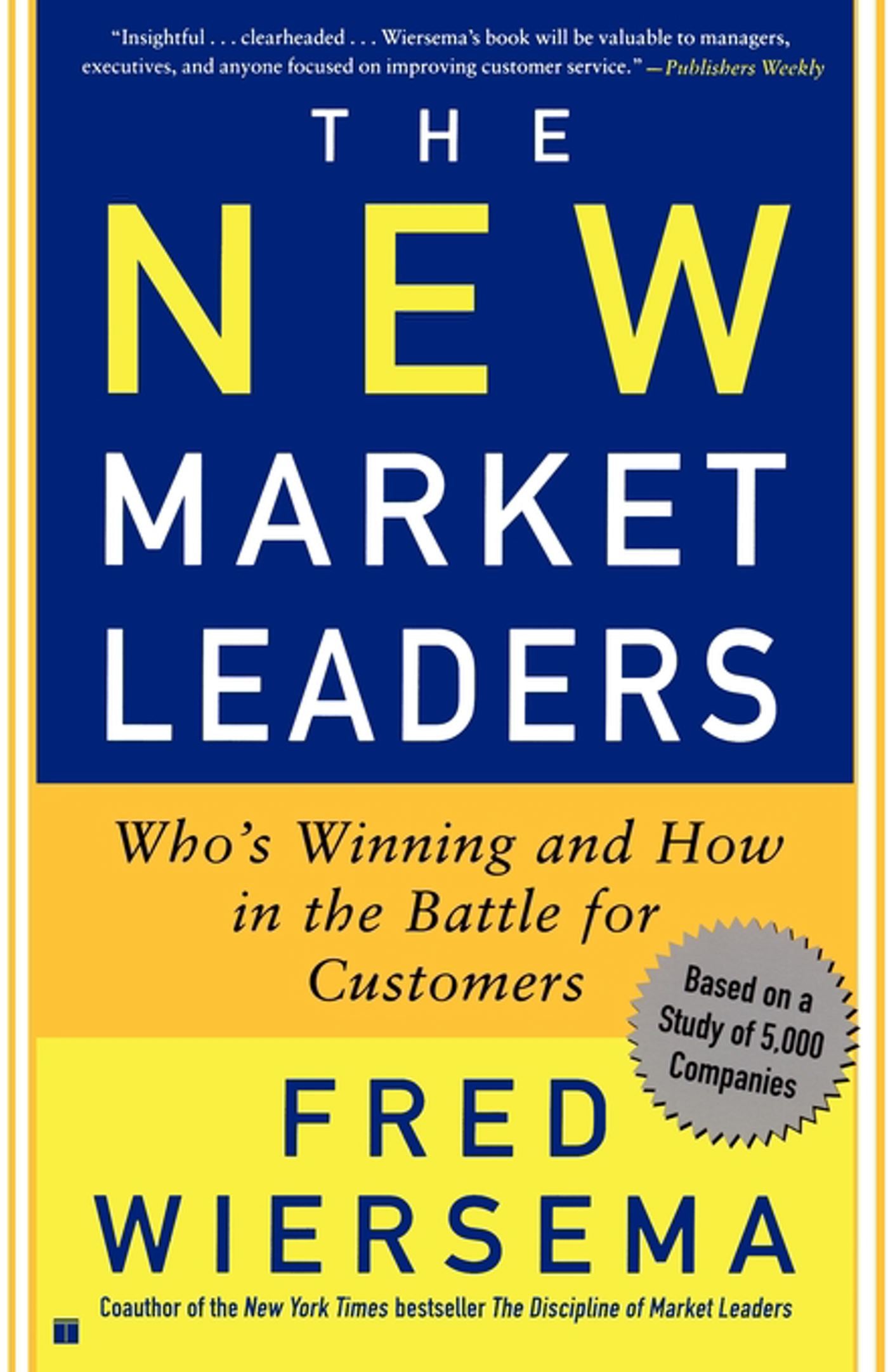 New Market Leaders: Who's Winning and How in the Battle for Customers
