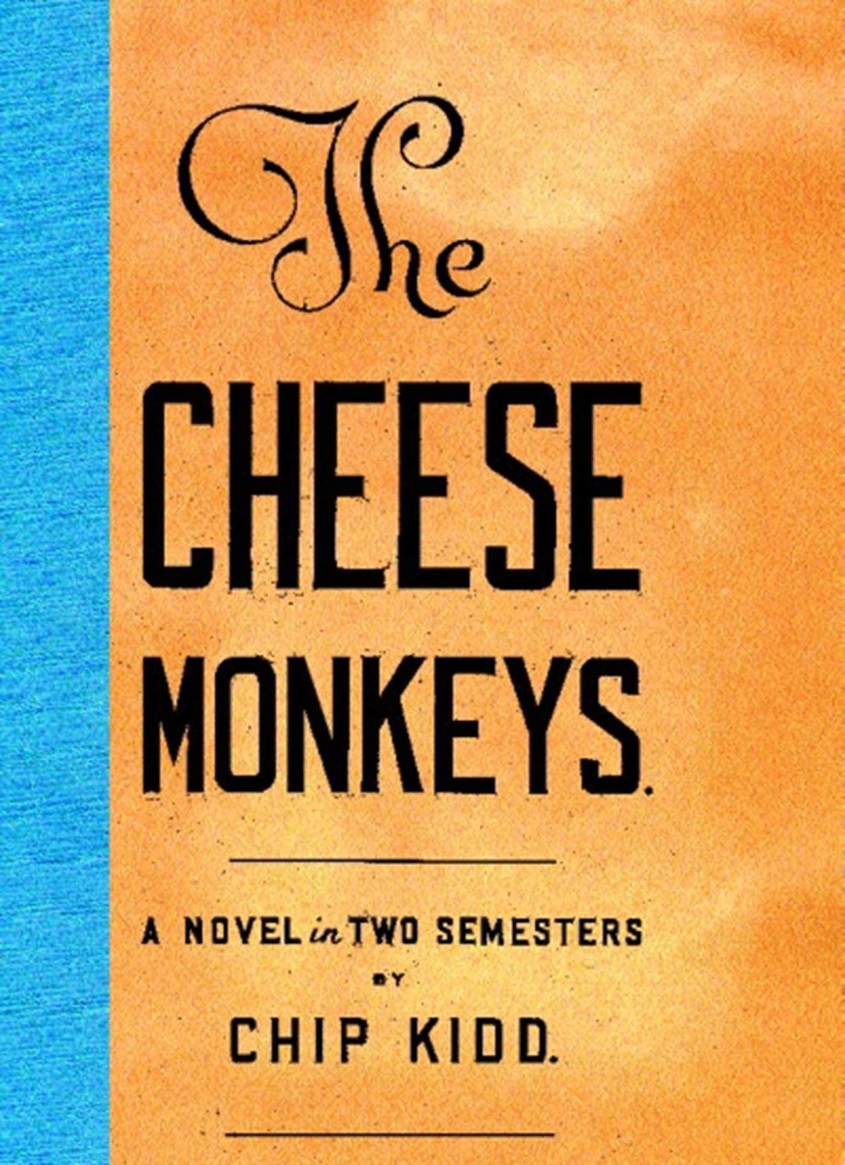 Cheese Monkeys: A Novel in Two Semesters