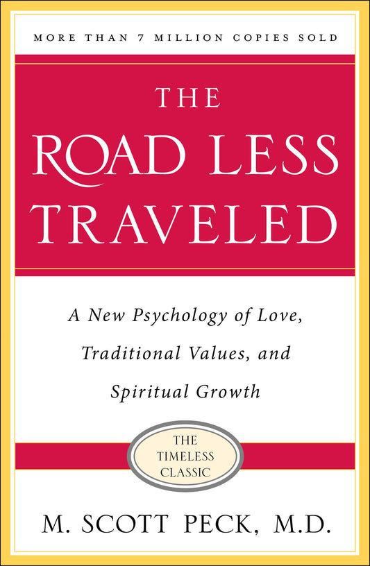 Road Less Traveled, Timeless Edition: A New Psychology of Love, Traditional Values and Spiritual Growth