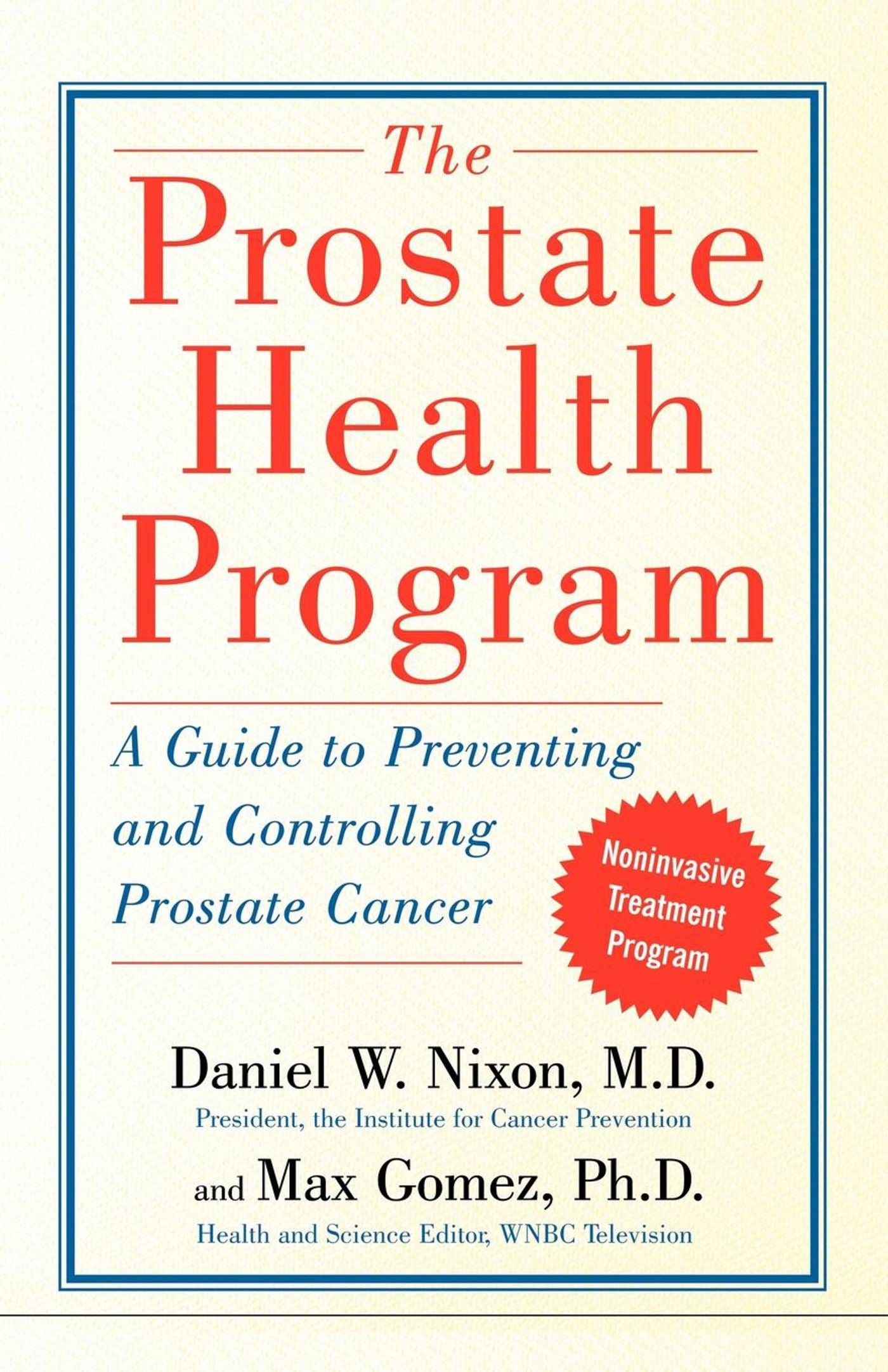 Prostate Health Program: A Guide to Preventing and Controlling Prostate Cancer