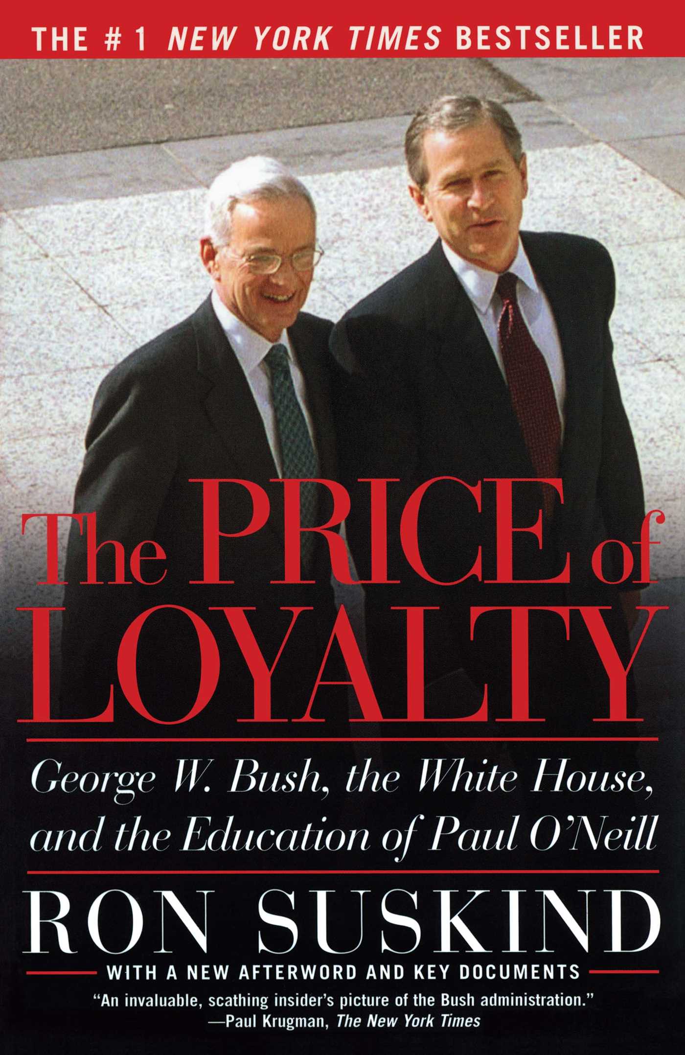 Price of Loyalty: George W. Bush, the White House, and the Education of Paul O'Neill