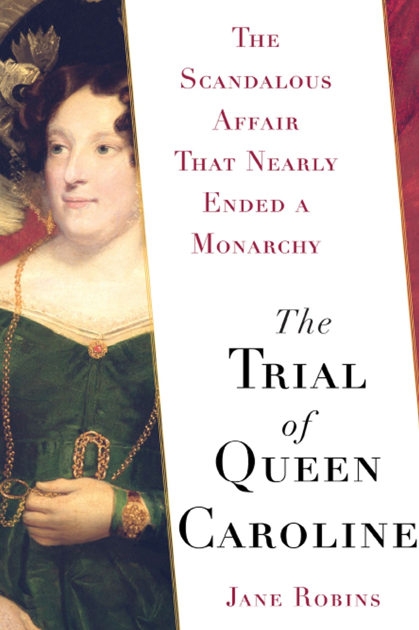 Trial of Queen Caroline: The Scandalous Affair that Nearly Ended a Monarchy