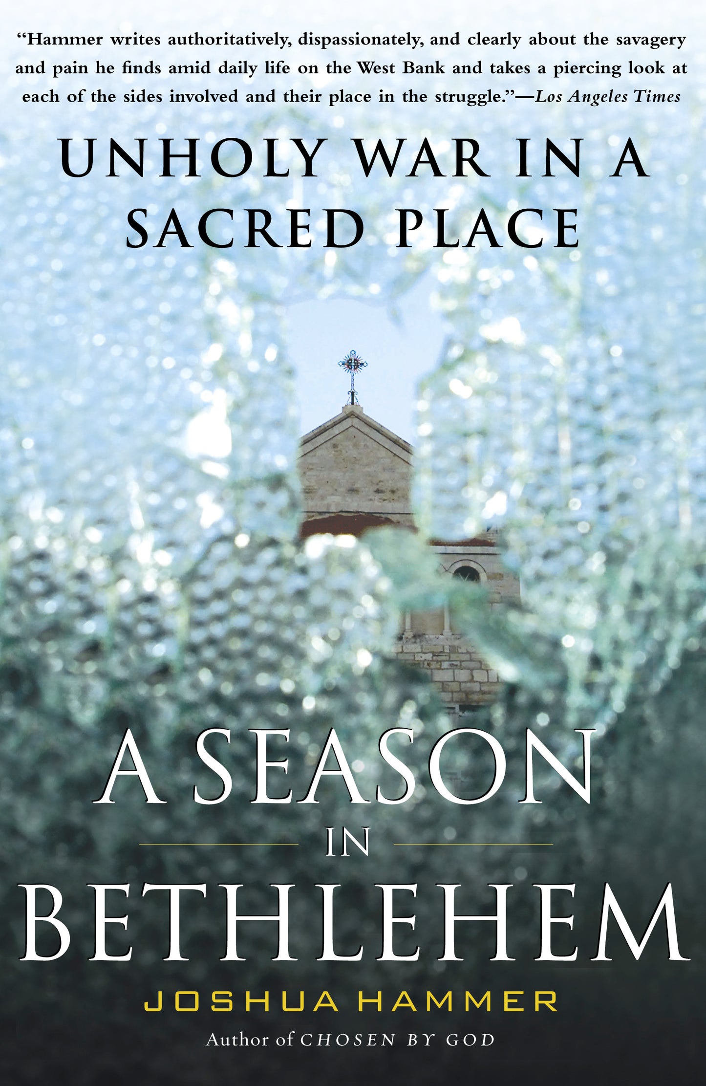 Season in Bethlehem: Unholy War in a Sacred Place