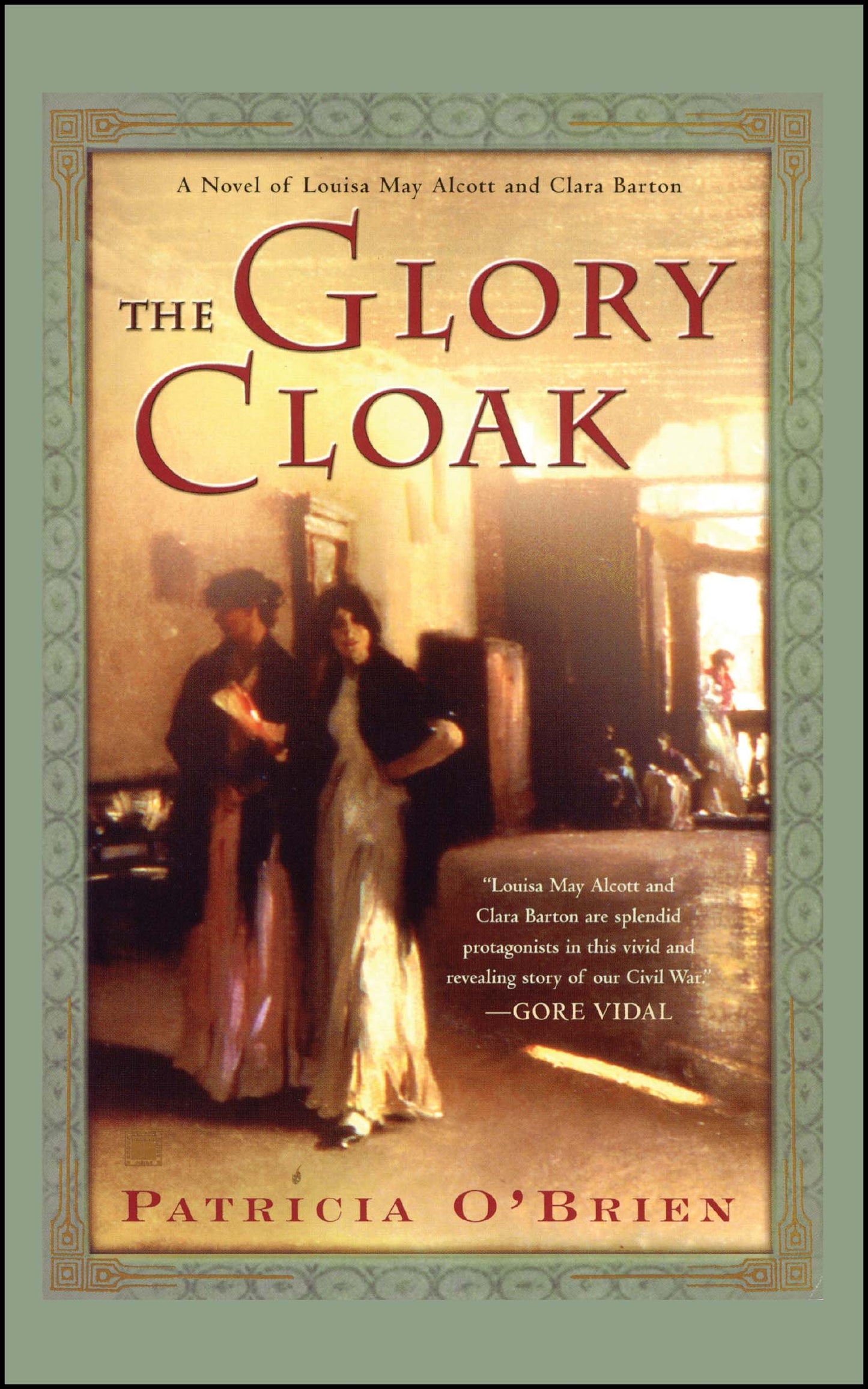 Glory Cloak: A Novel of Louisa May Alcott and Clara Barton