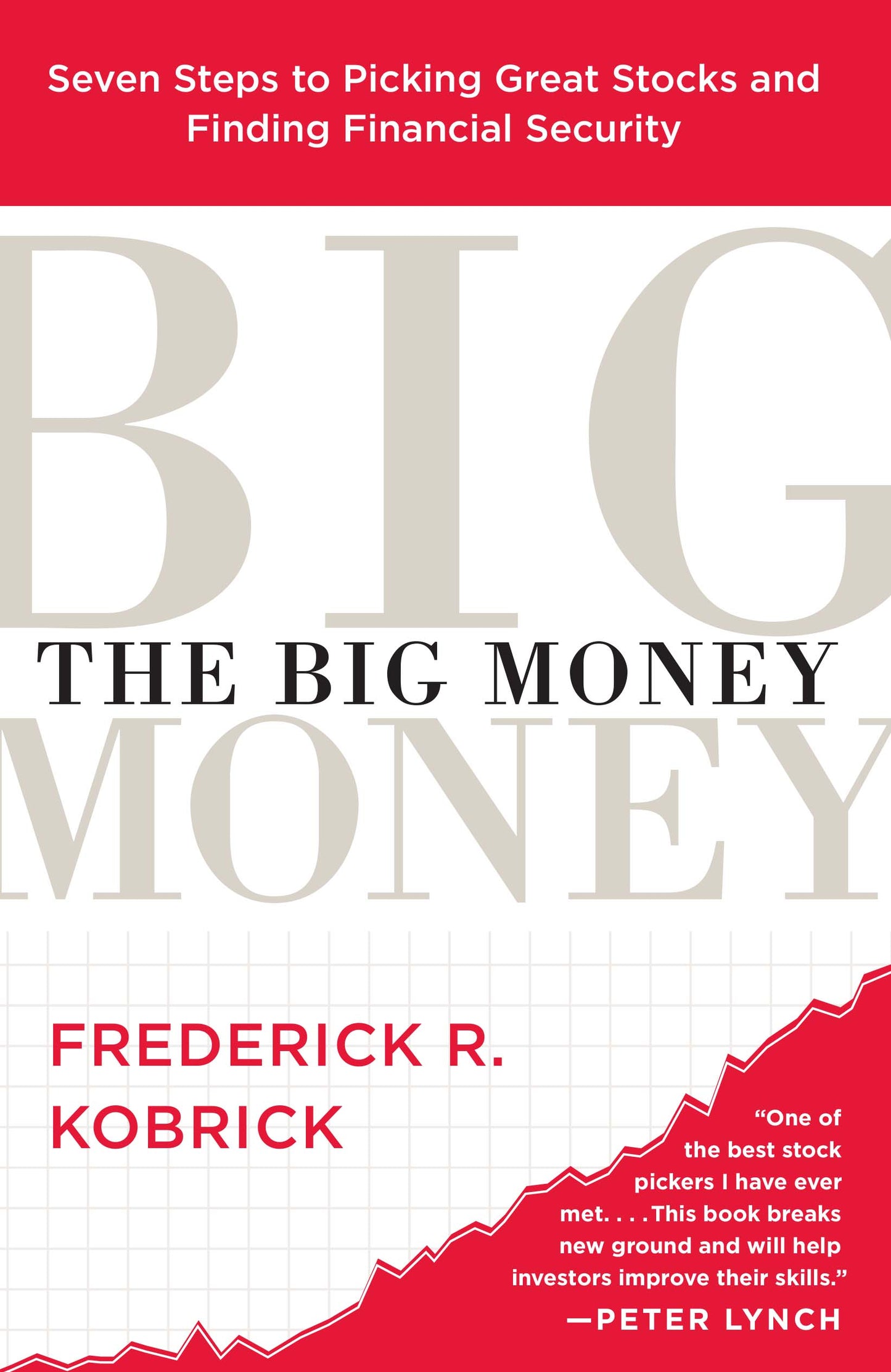 Big Money: Seven Steps to Picking Great Stocks and Finding Financial Security