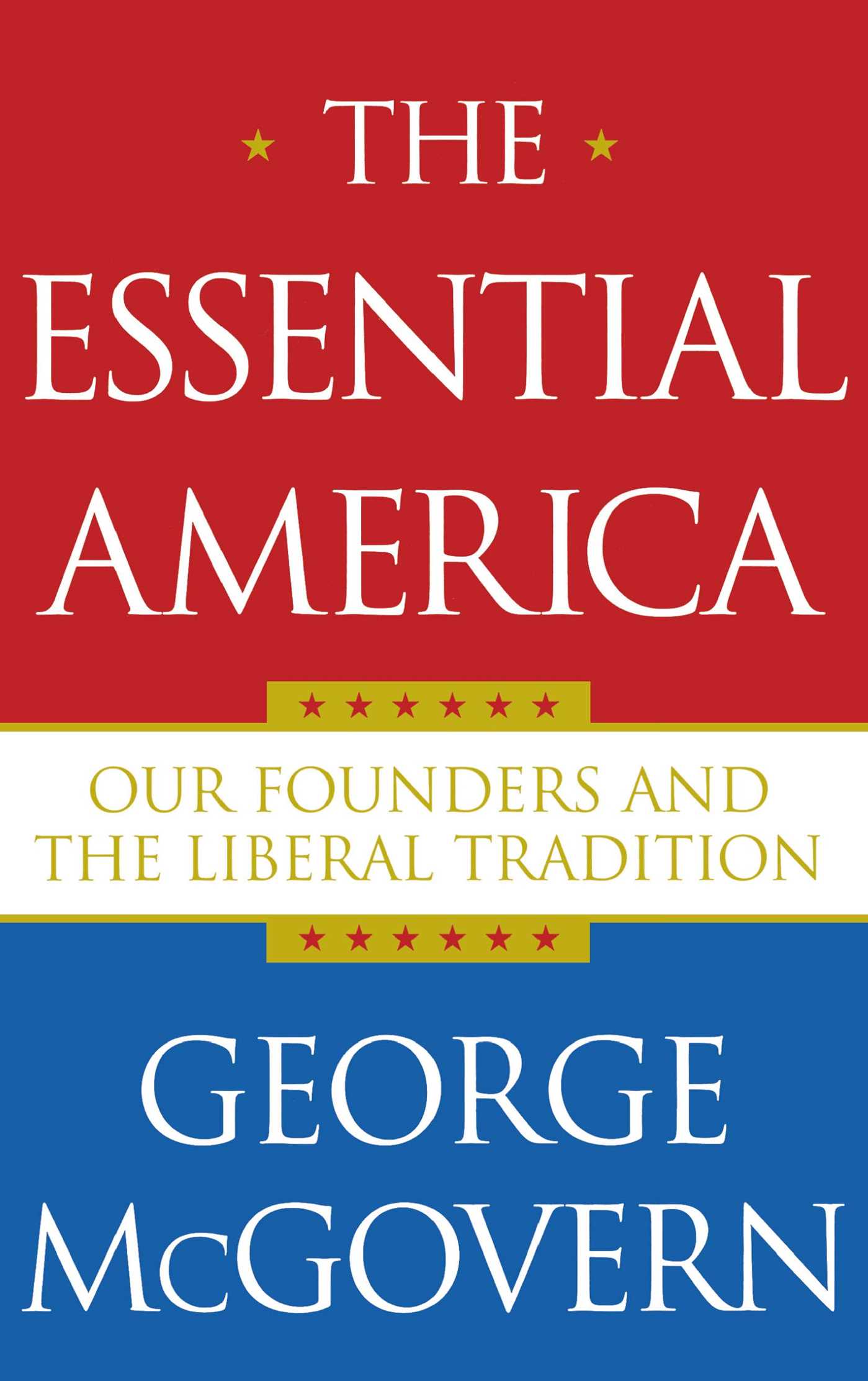 Essential America: Our Founders and the Liberal Tradition