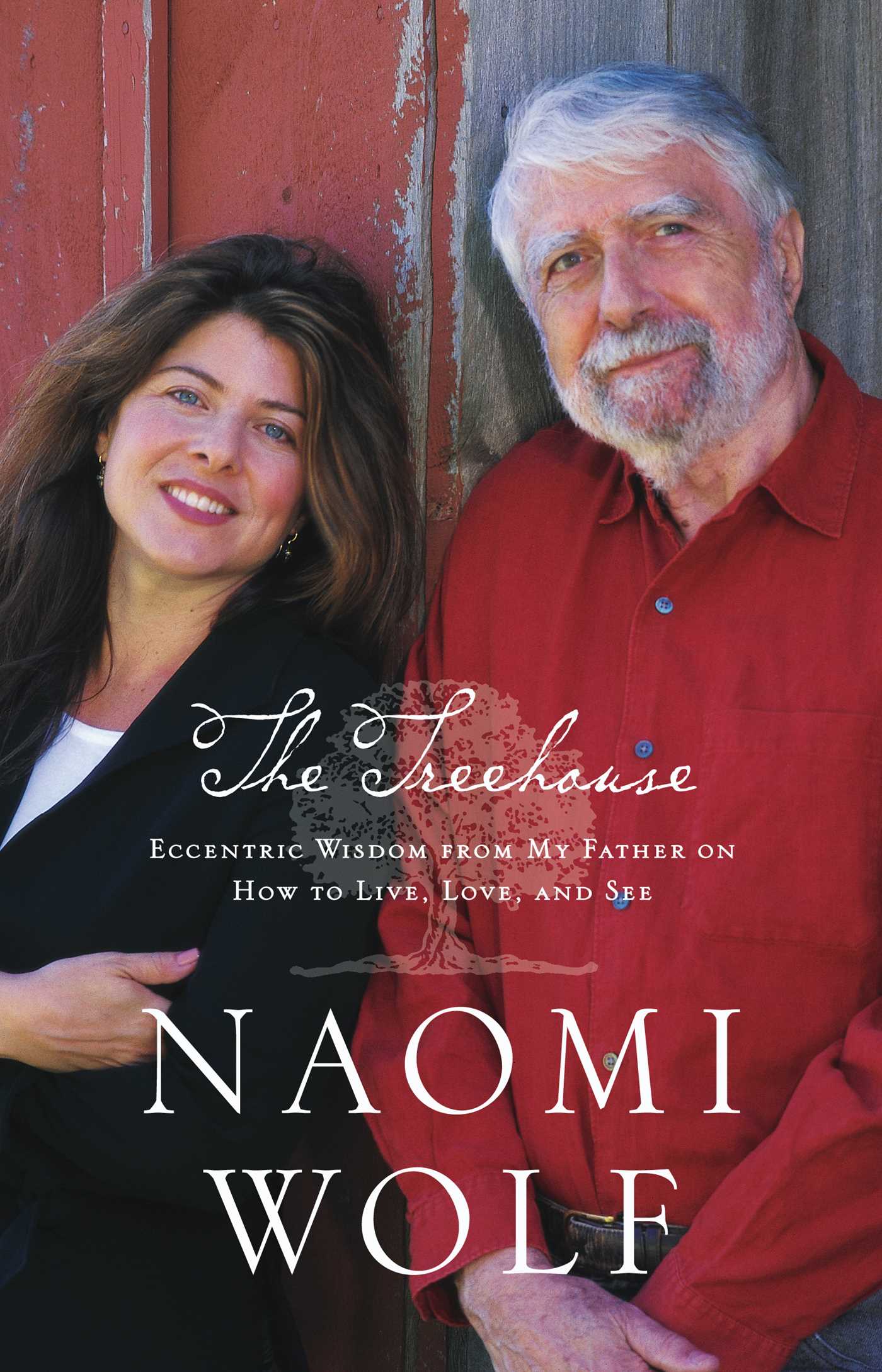Treehouse: Eccentric Wisdom from My Father on How to Live, Love, and See