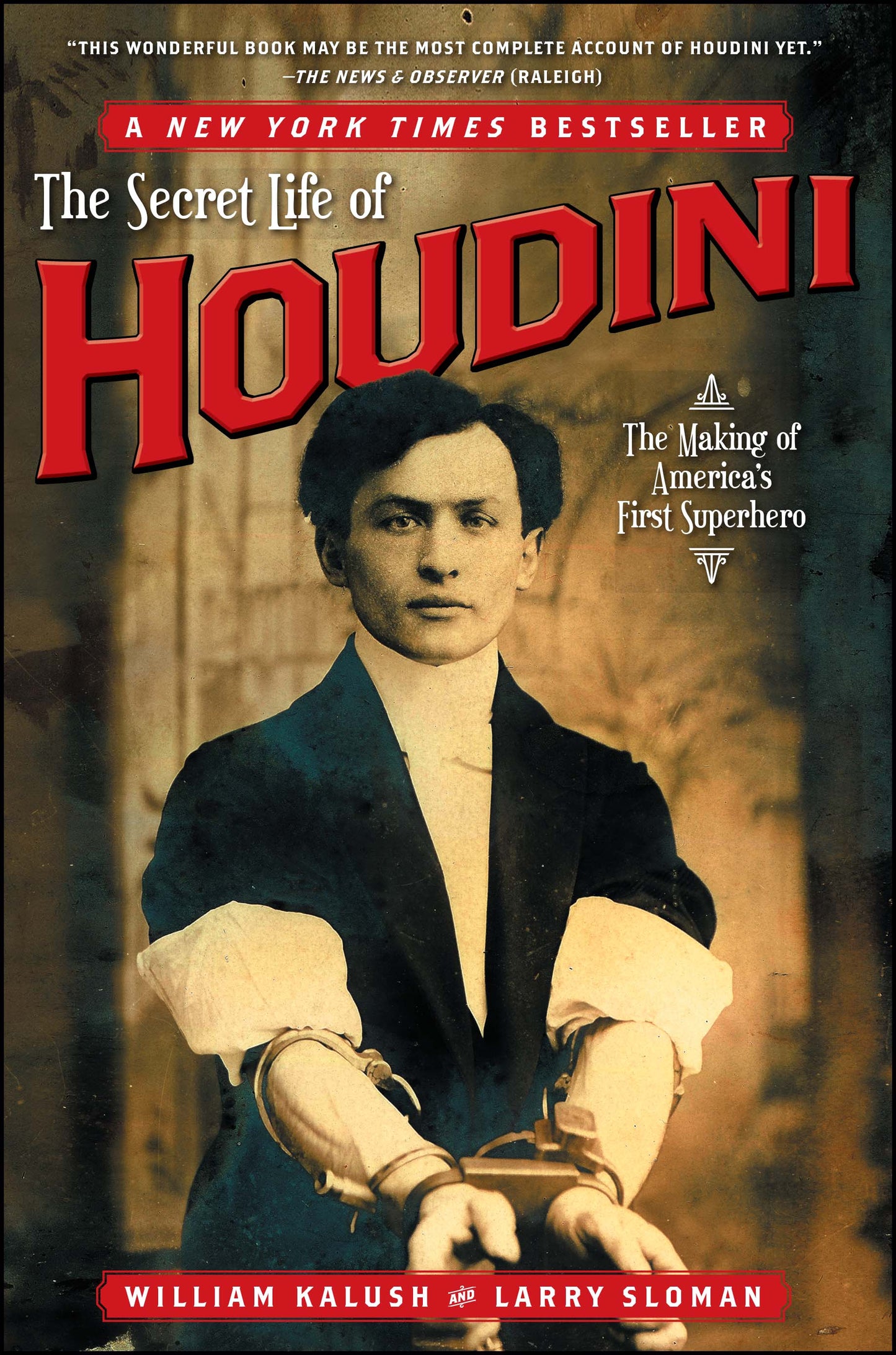 Secret Life of Houdini: The Making of America's First Superhero