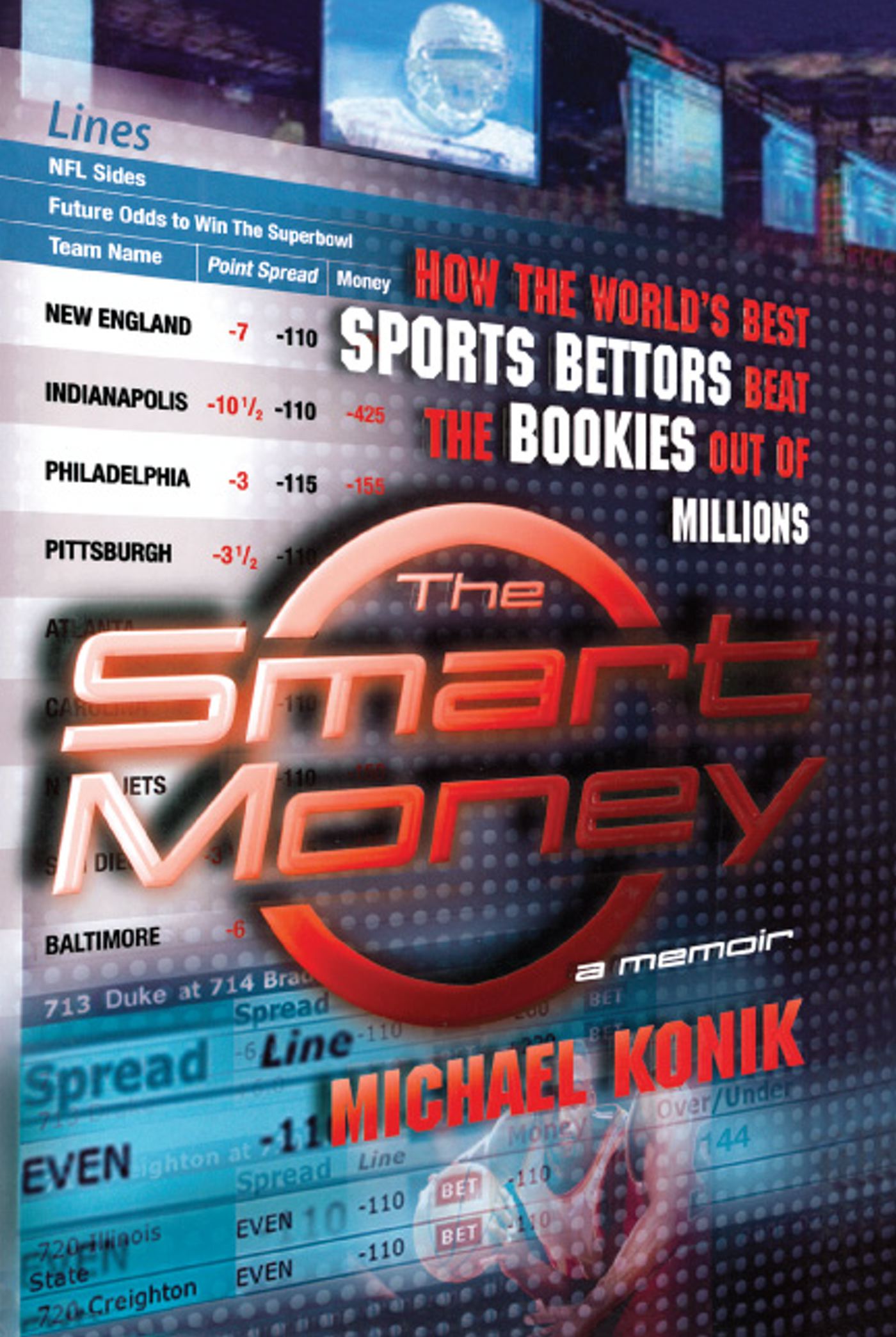 Smart Money: How the World's Best Sports Bettors Beat the Bookies Out of Millions