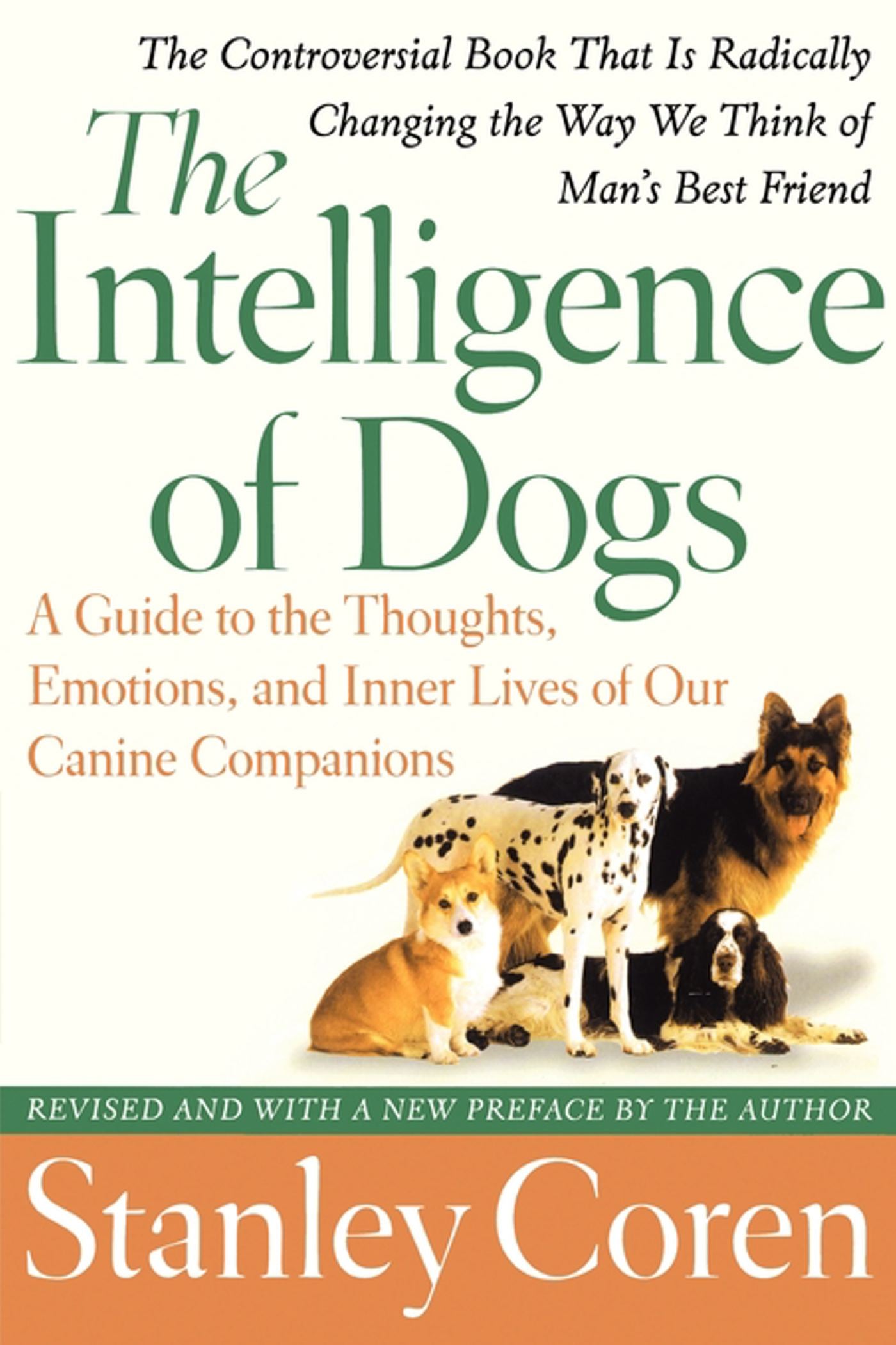 Intelligence of Dogs: A Guide to the Thoughts, Emotions, and Inner Lives of Our Canine Companions