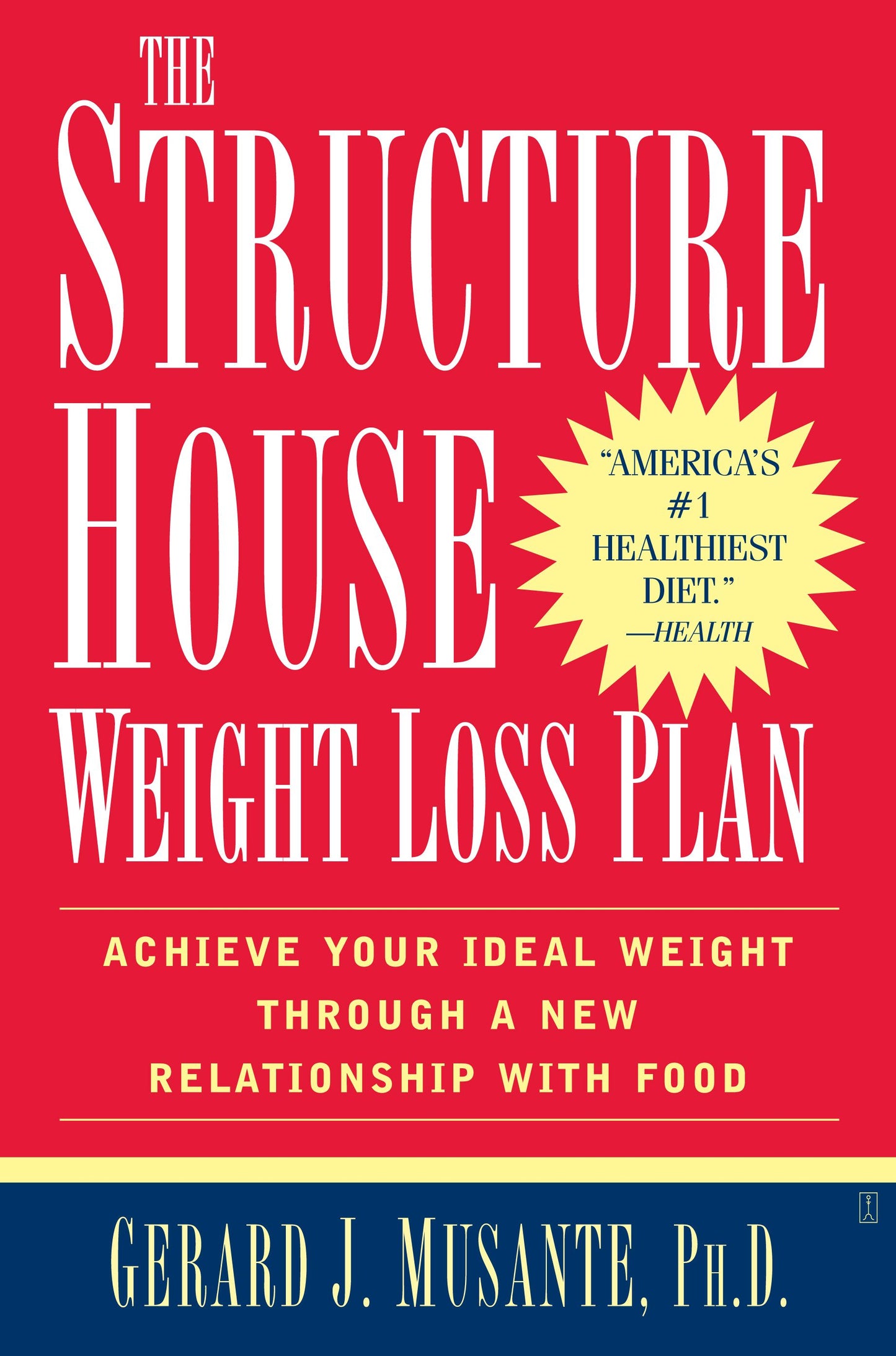 Structure House Weight Loss Plan: Achieve Your Ideal Weight Through a New Relationship with Food
