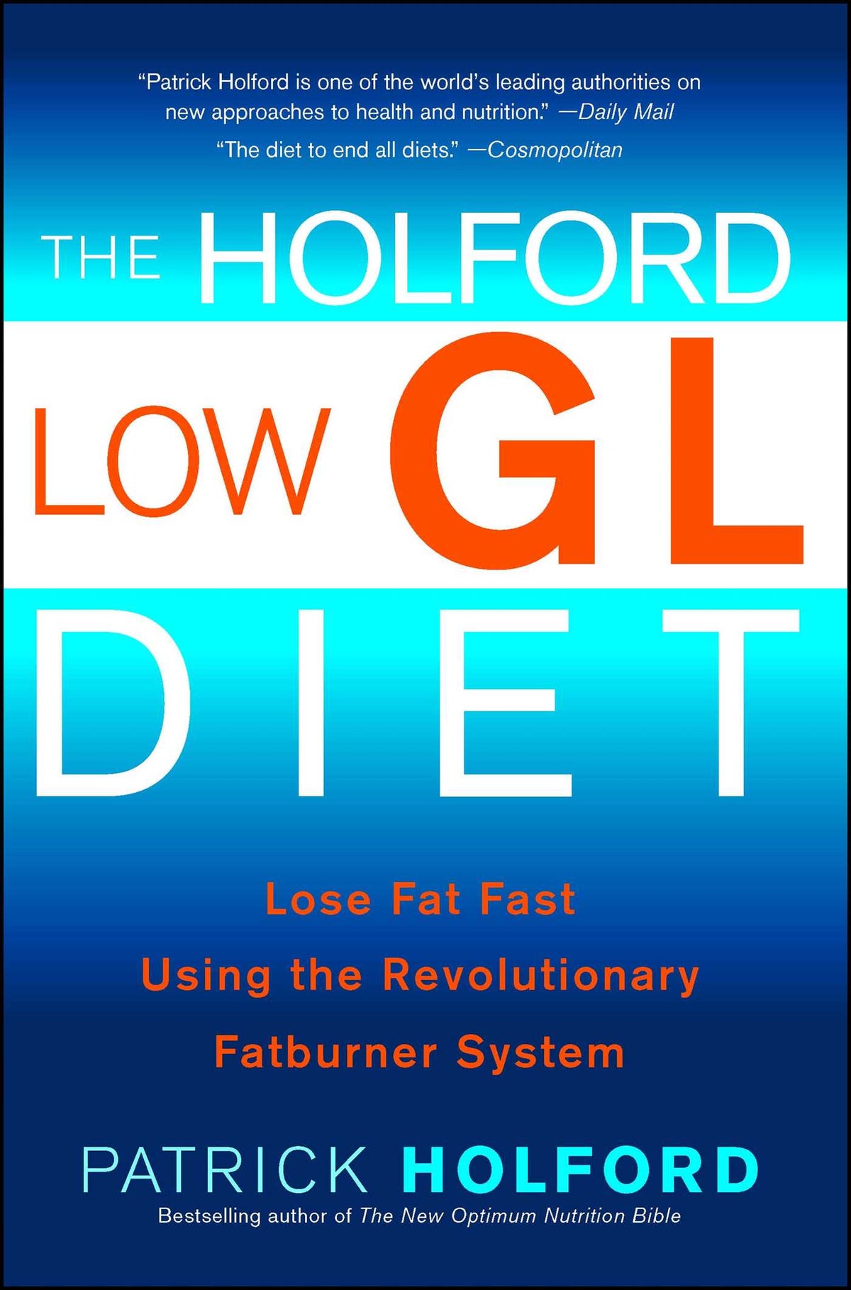 Holford Low GL Diet: Lose Fat Fast Using the Revolutionary Fatburner System