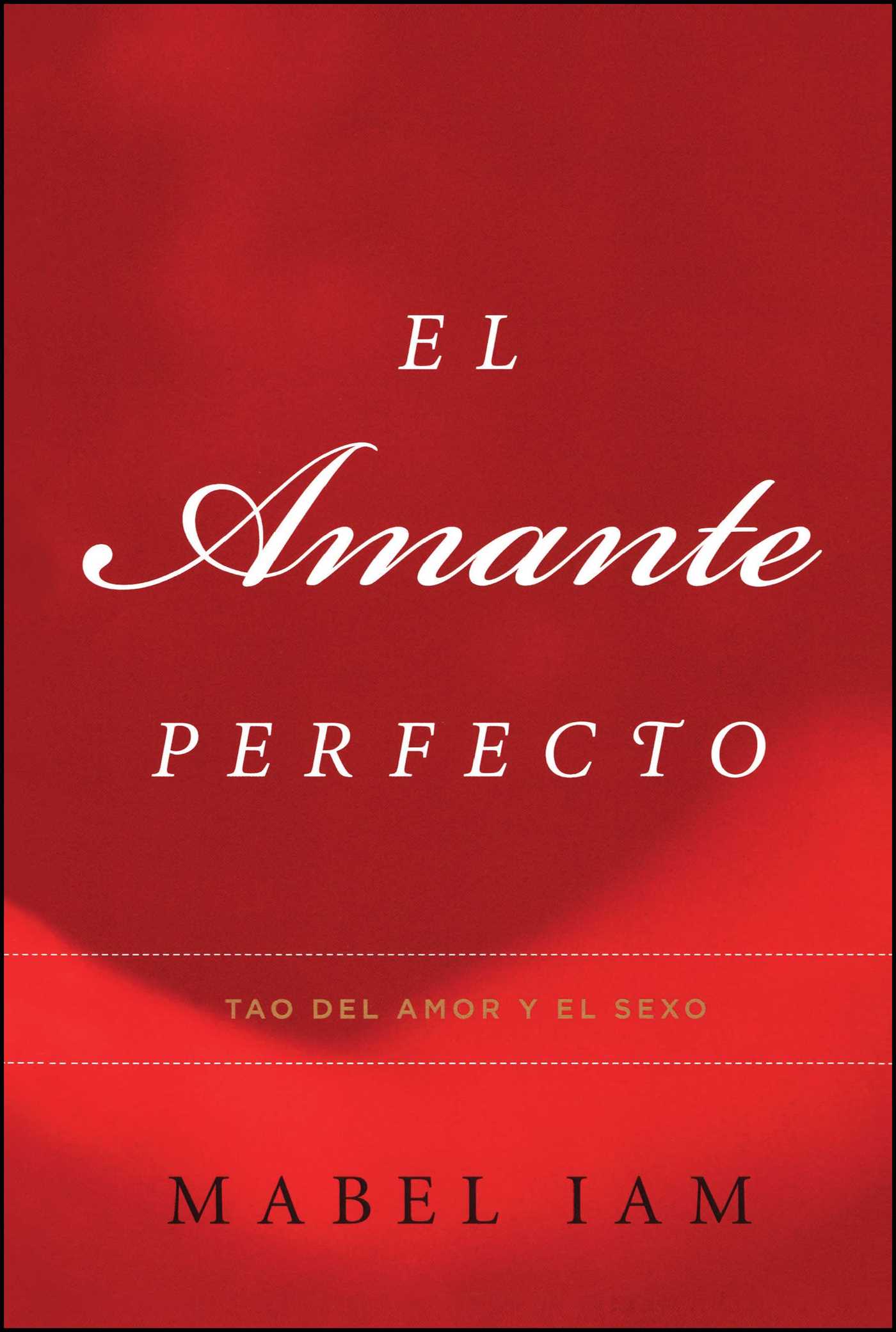 Amante Perfecto: Tao del amor y el sexo