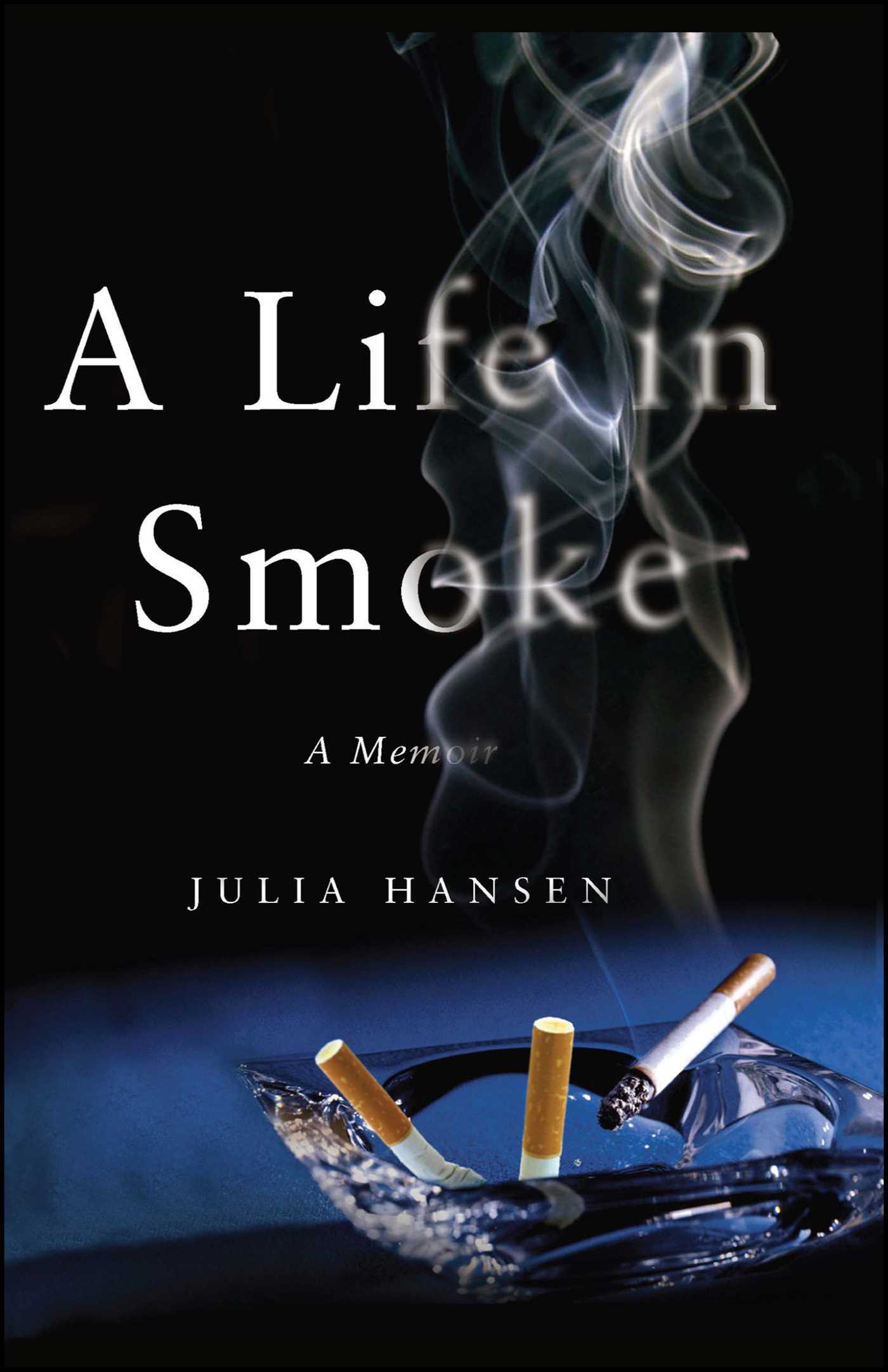 Life in Smoke: A Memoir