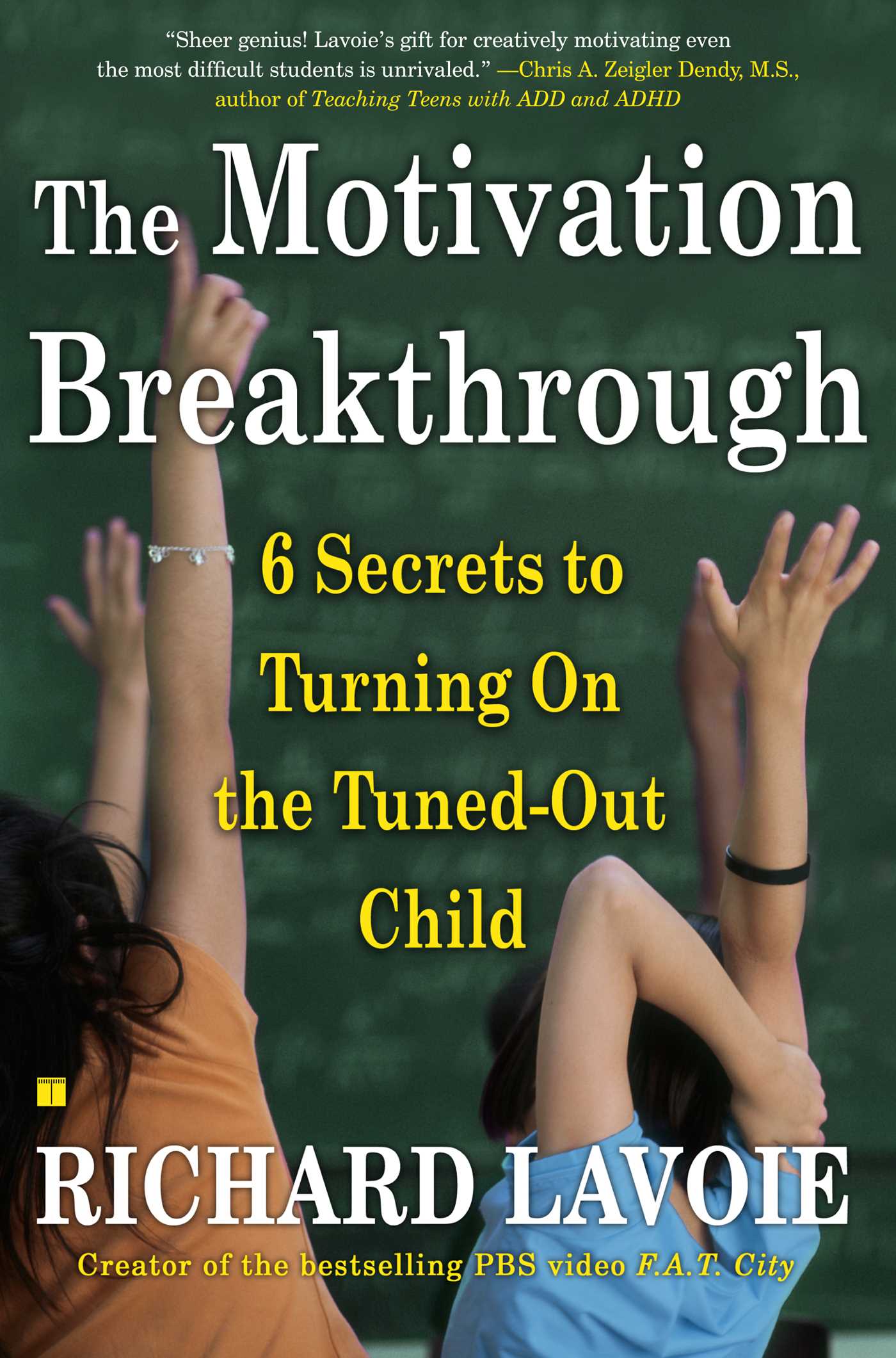 Motivation Breakthrough: 6 Secrets to Turning On the Tuned-Out Child