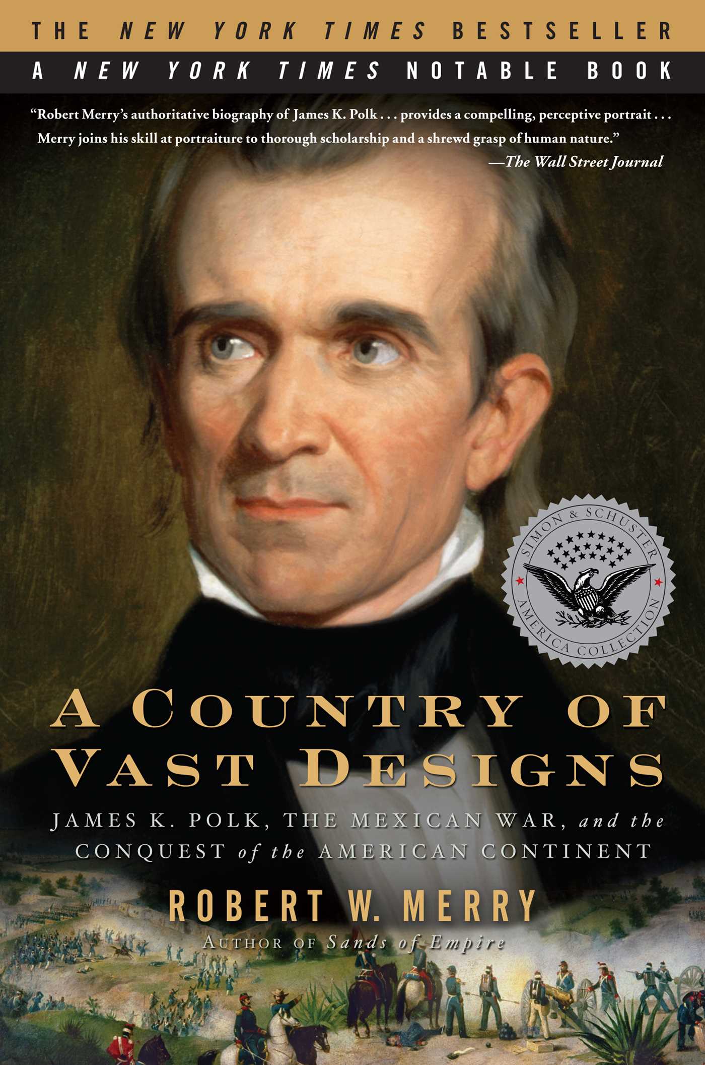 Country of Vast Designs: James K. Polk, the Mexican War and the Conquest of the American Continent