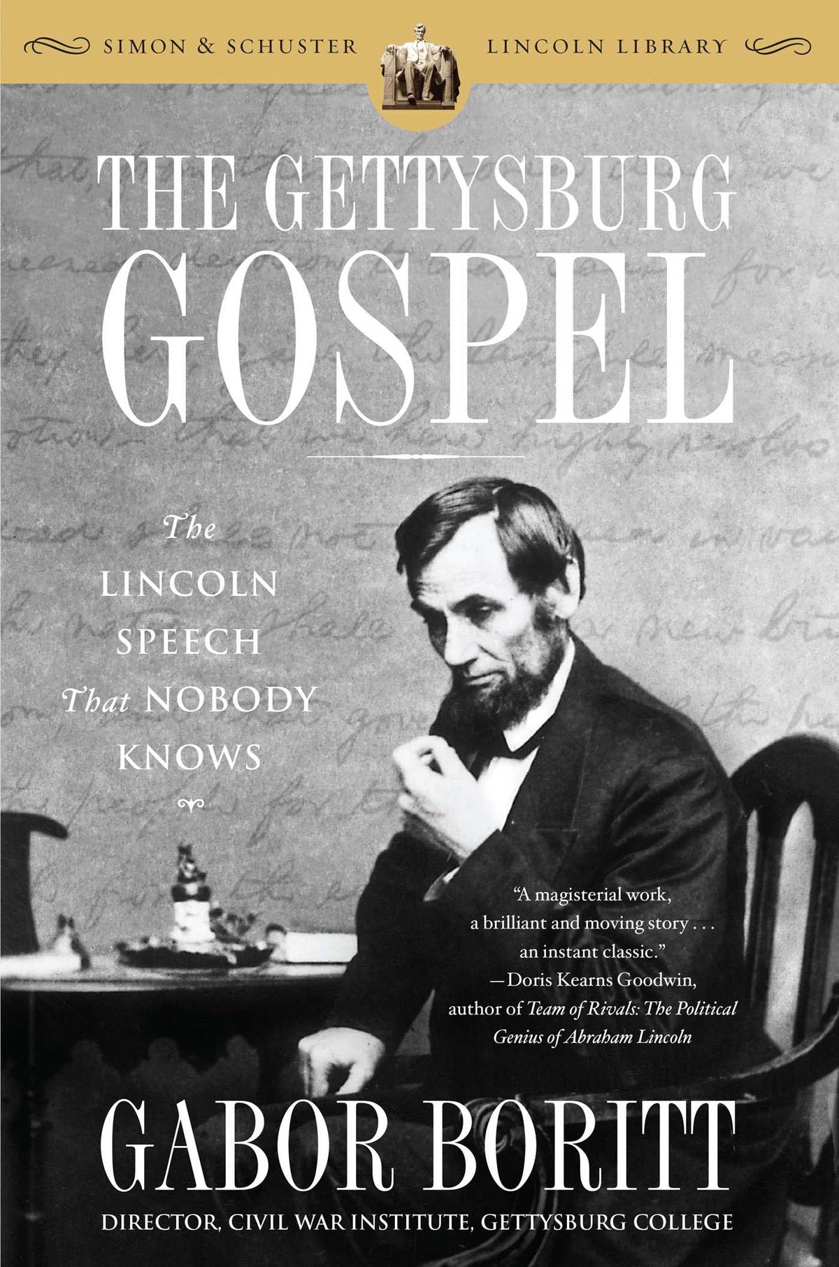 Gettysburg Gospel: The Lincoln Speech That Nobody Knows