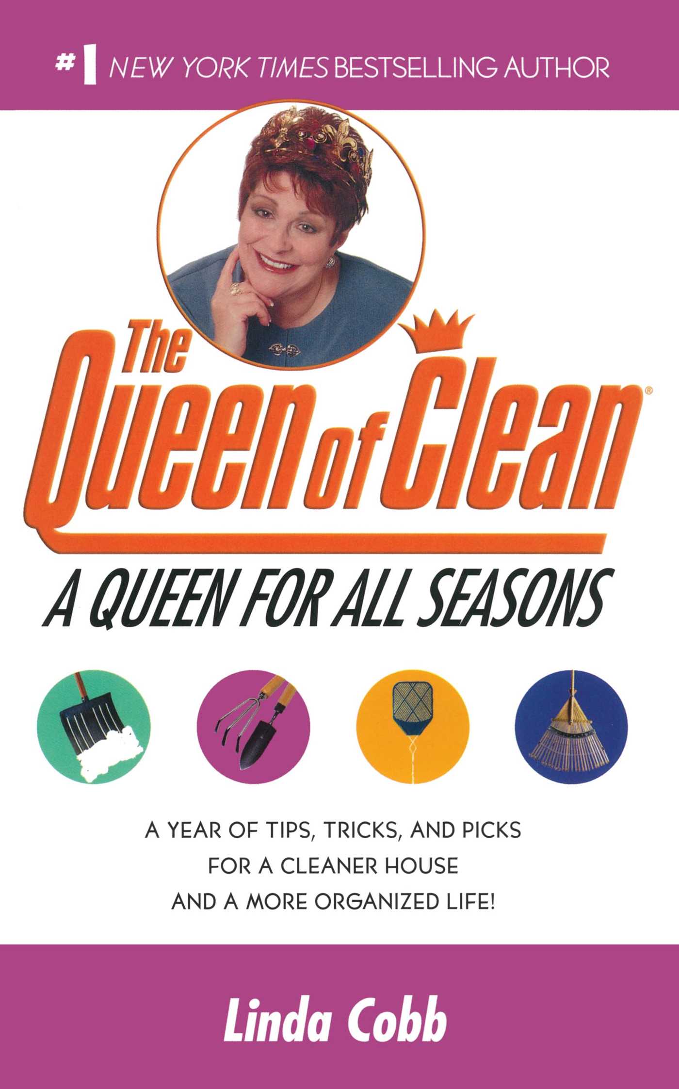 Queen for All Seasons: A Year of Tips, Tricks, and Picks for a Cleaner House and a More Organized Life!