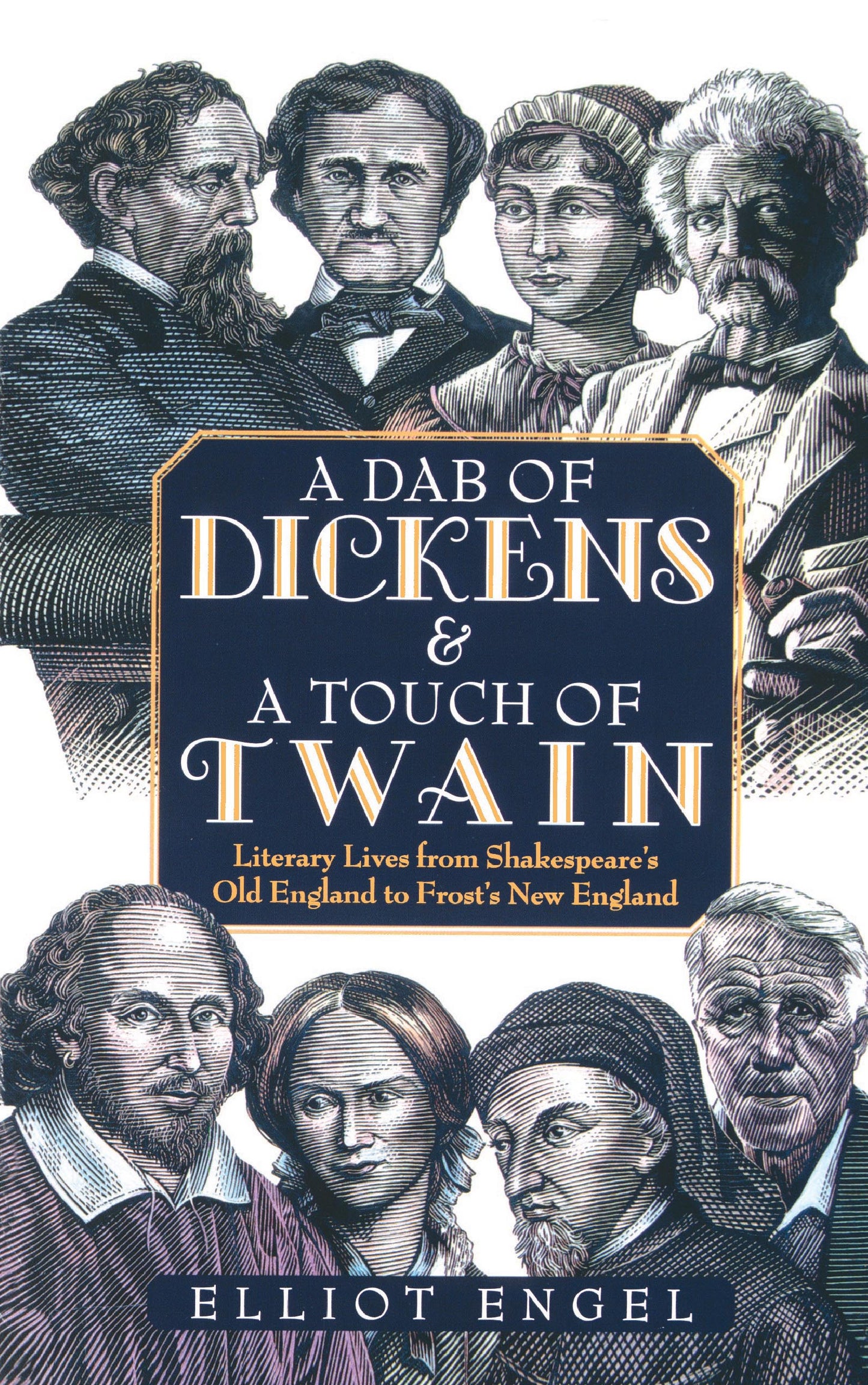 Dab of Dickens & A Touch of Twain: Literary Lives from Shakespeare's Old England to Frost's New England