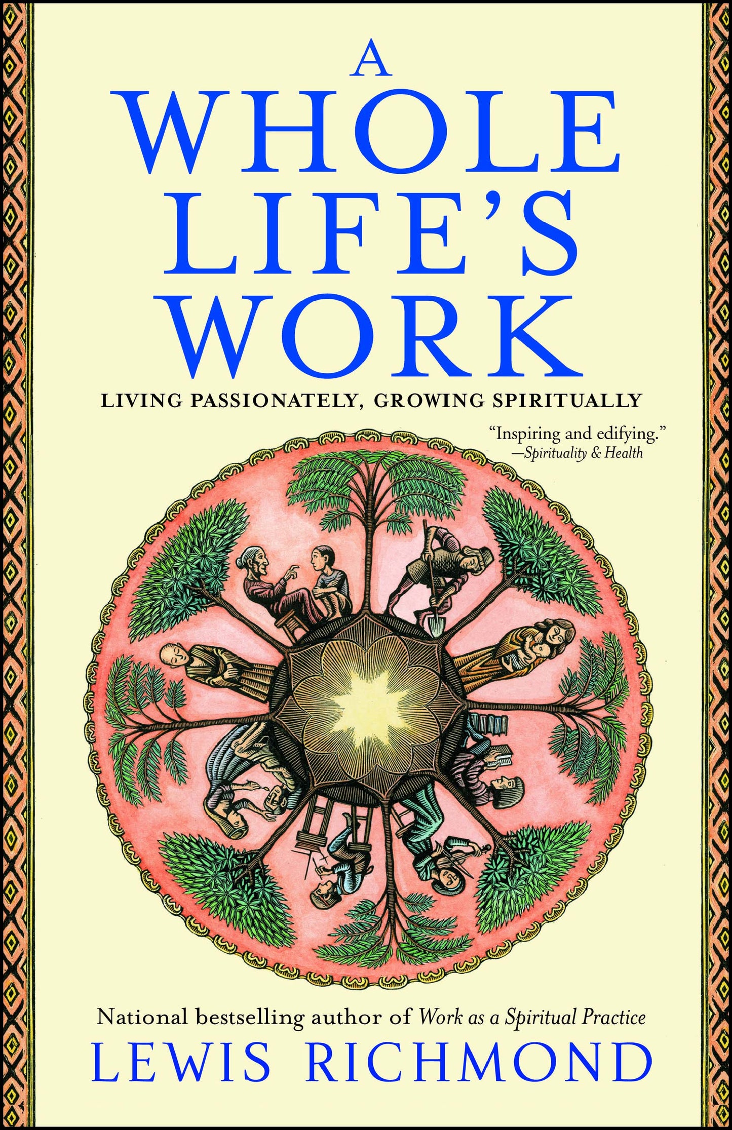 Whole Life's Work: Living Passionately, Growing Spiritually