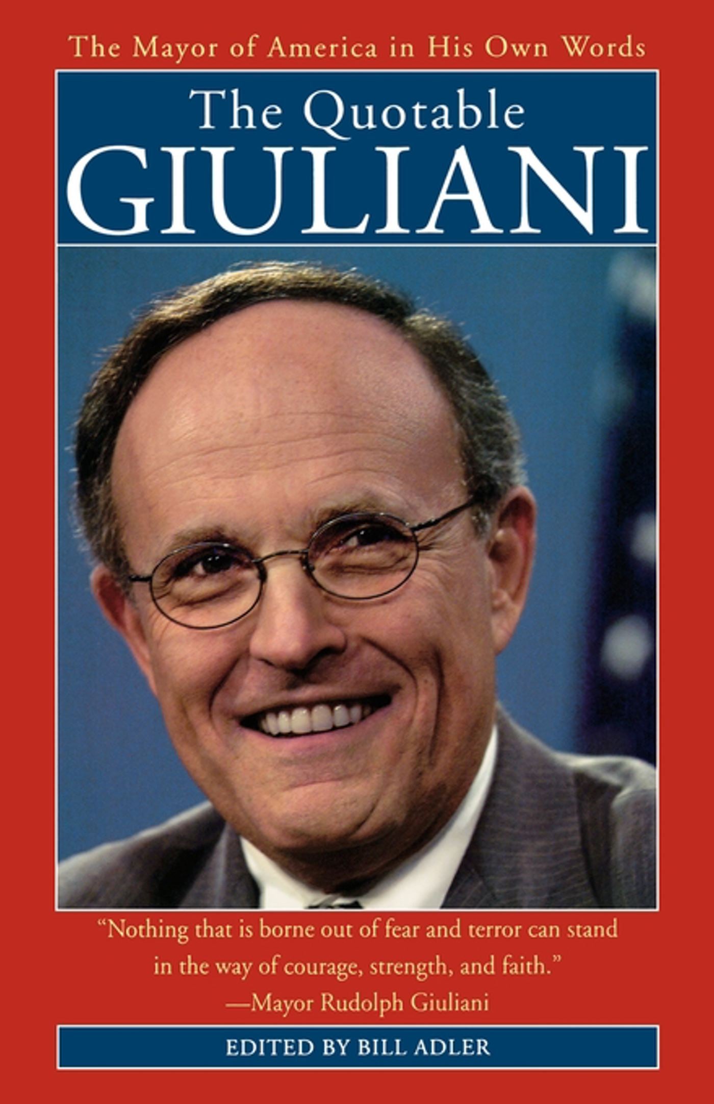 Quotable Giuliani: The Mayor of America in His Own Words