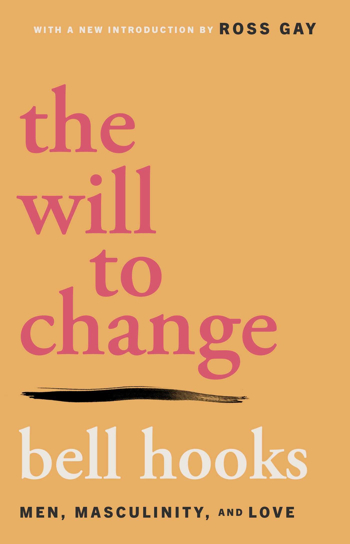 Will to Change: Men, Masculinity, and Love