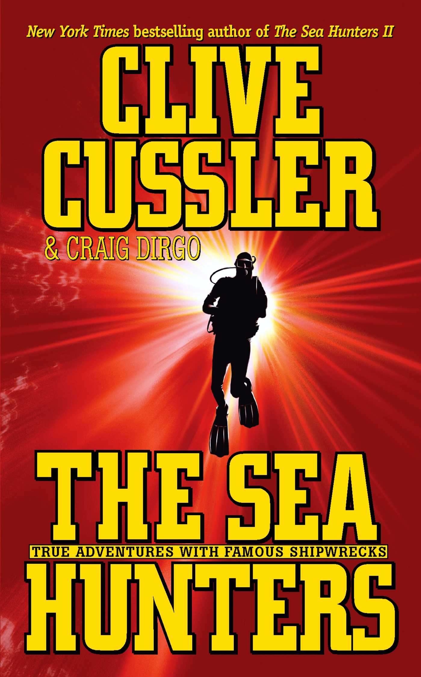 Sea Hunters: True Adventures with Famous Shipwrecks