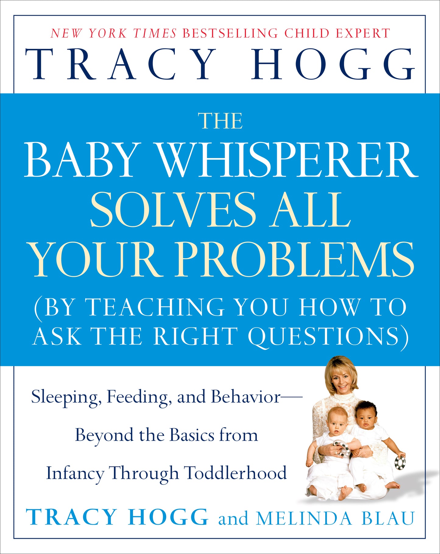 Baby Whisperer Solves All Your Problems: Sleeping, Feeding, and Behavior--Beyond the Basics from Infancy Through Toddlerhood