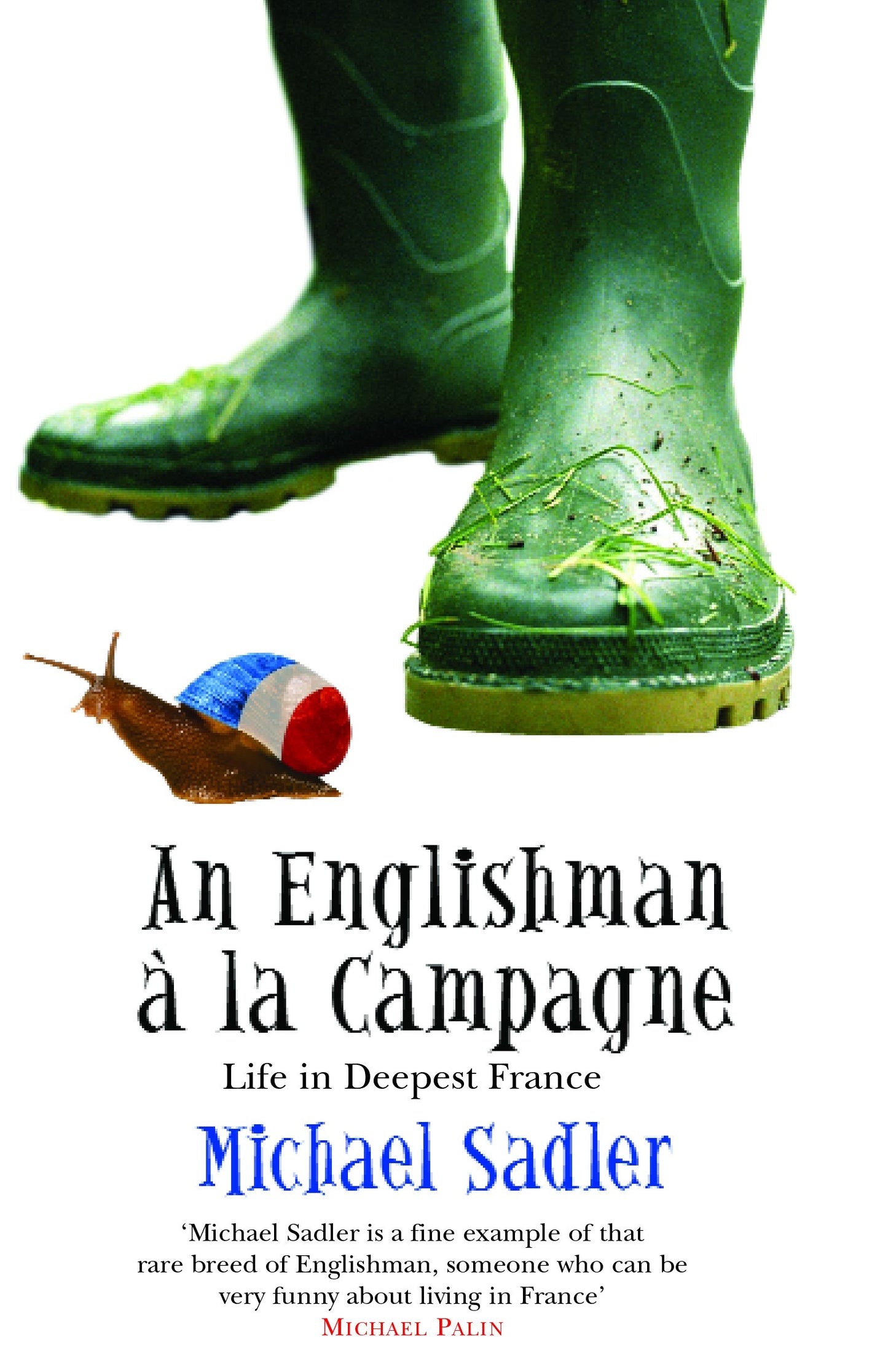 Englishman à la Campagne: Life in Deepest France