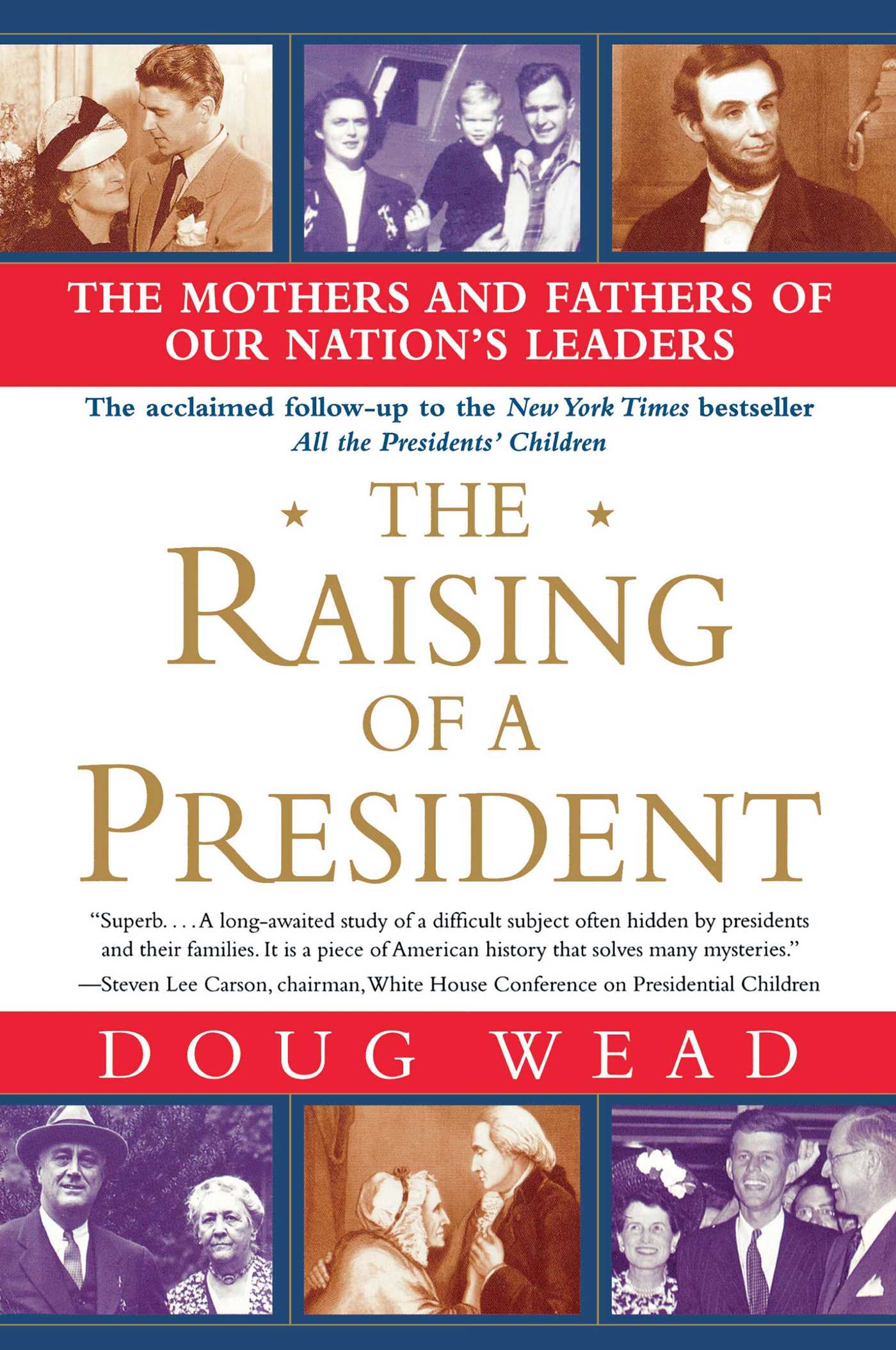 Raising of a President: The Mothers and Fathers of Our Nation's Leaders