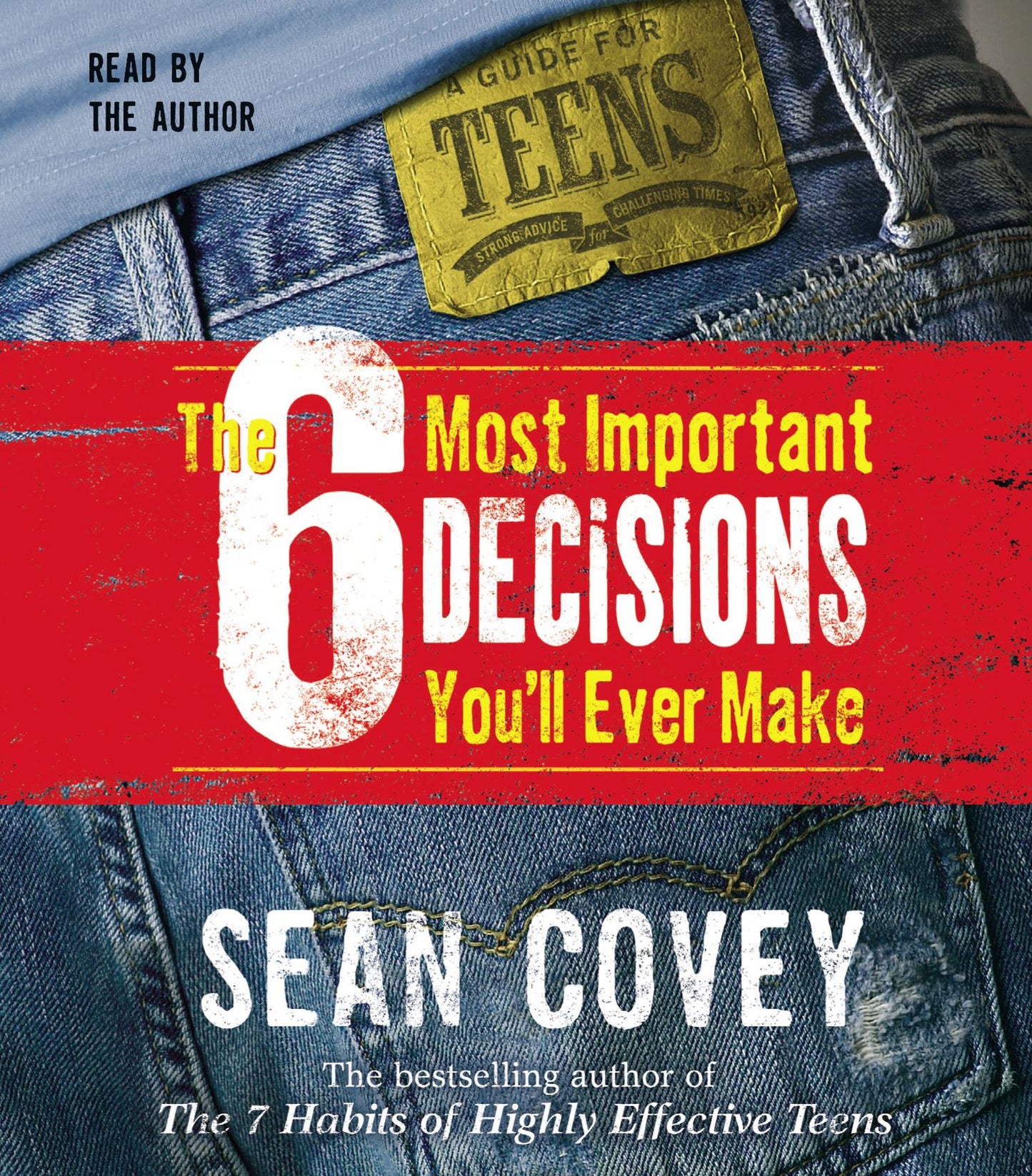 6 Most Important Decisions You'll Ever Make: A Guide  for Teens