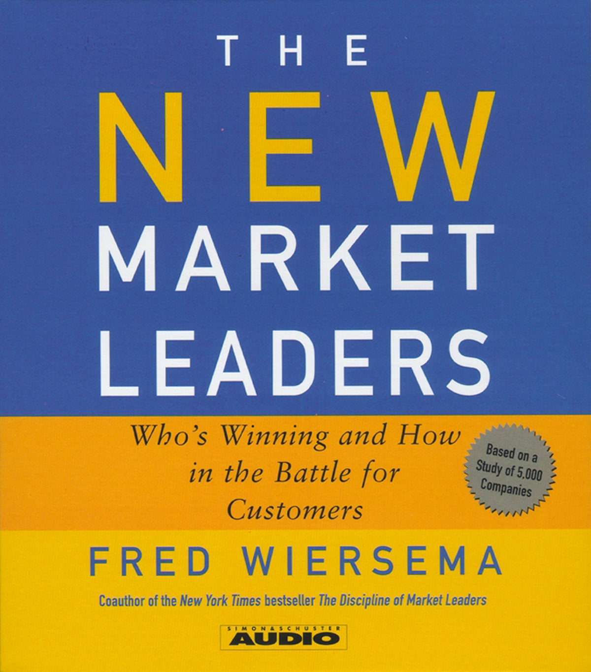 New Market Leaders: Who's Winning and How in the Battle for Customers