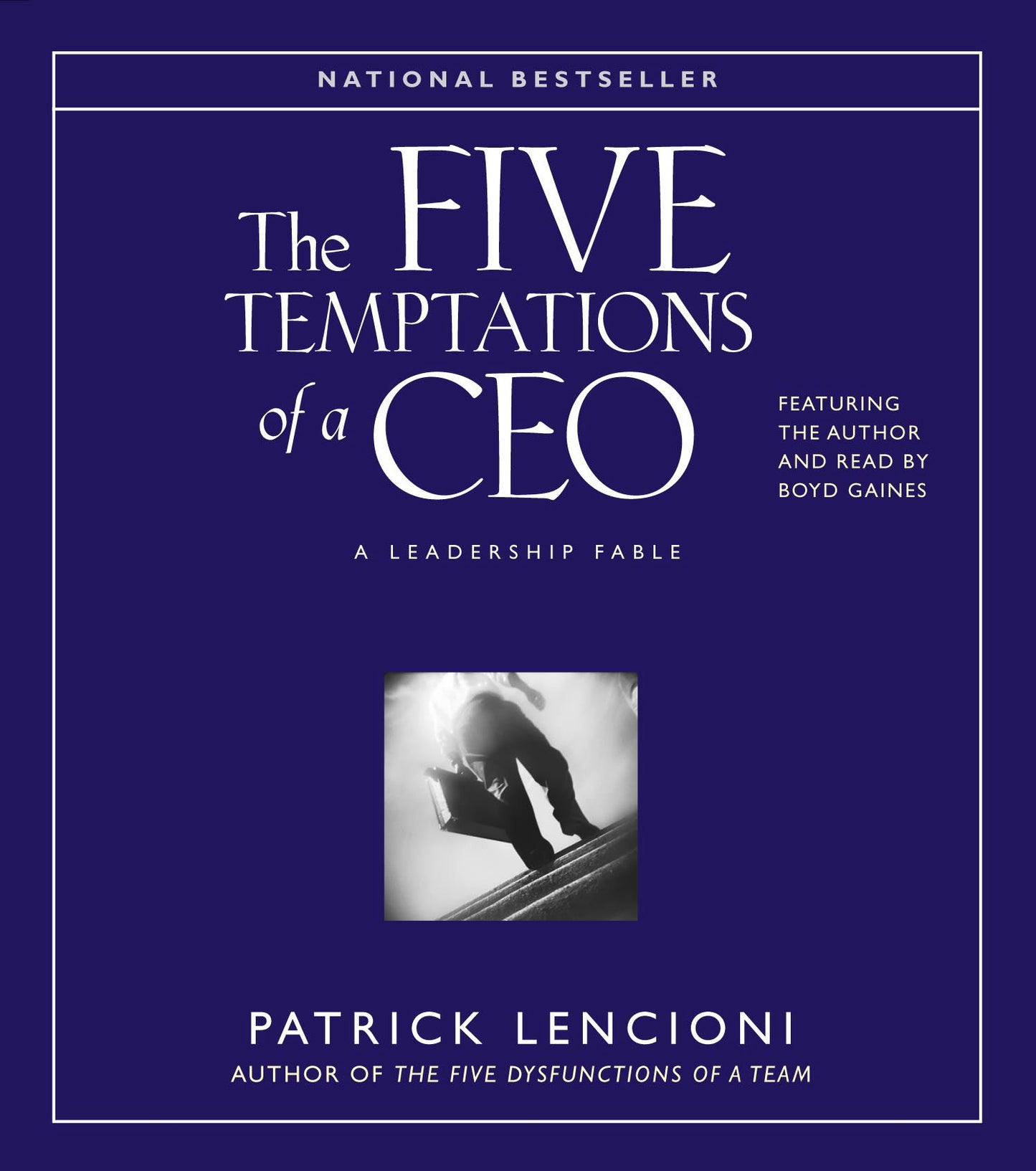 Five Temptations of a CEO: A Leadership Fable