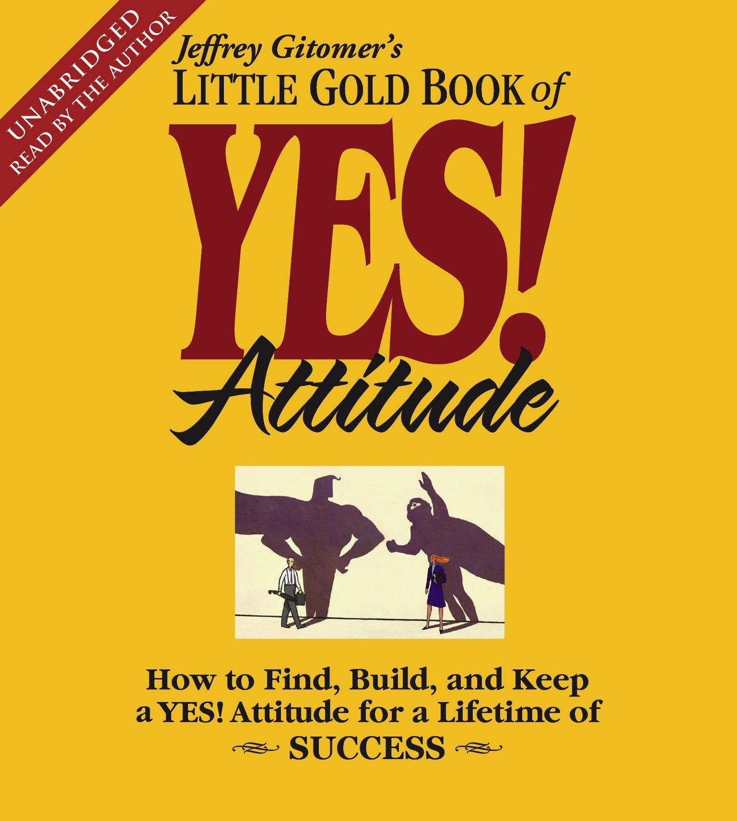Little Gold Book of YES! Attitude: How to Find, Build and Keep a YES! Attitude for a Lifetime of Success