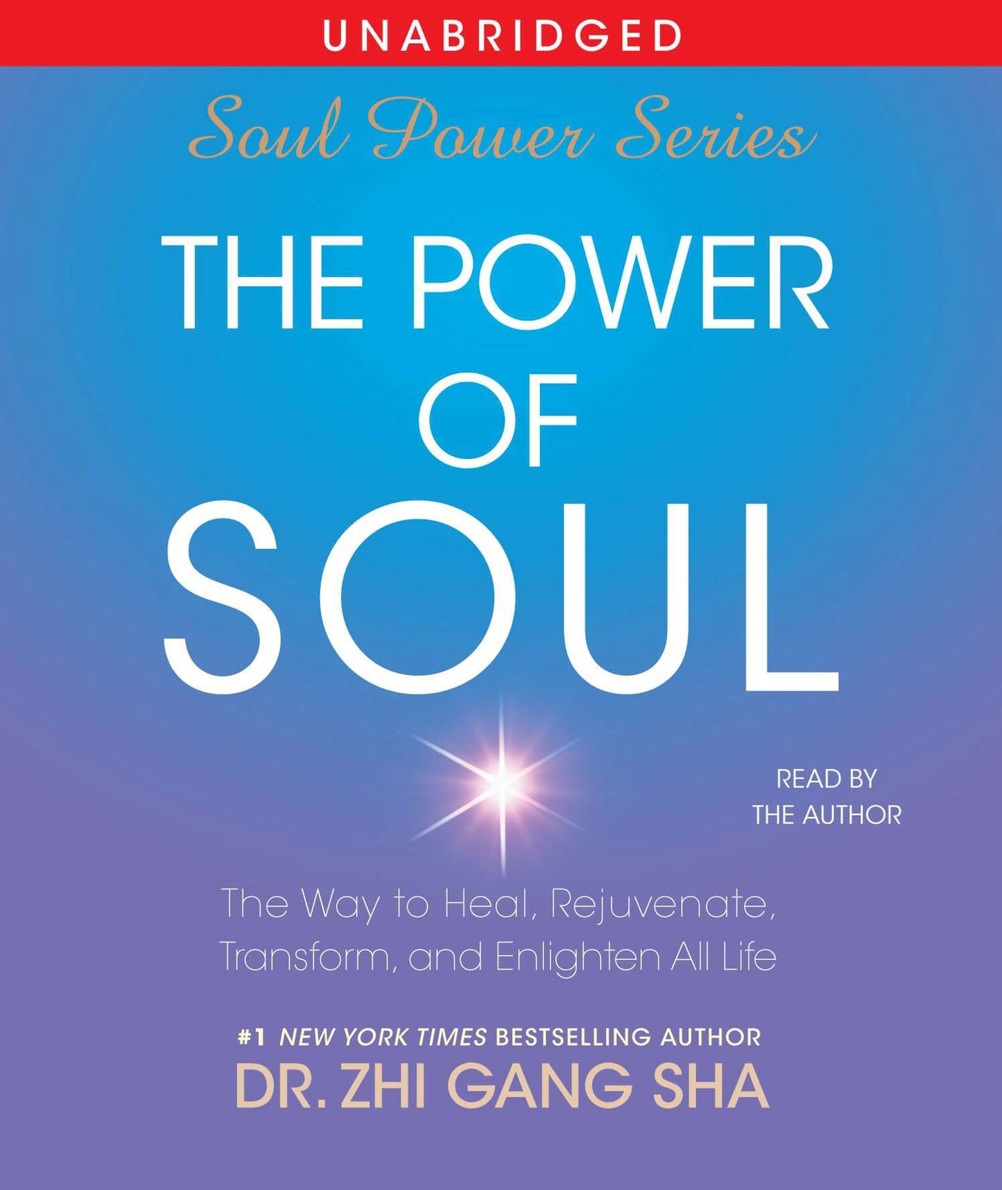 Power of Soul: The Way to Heal, Rejuvenate, Transform and Enlighten All Life