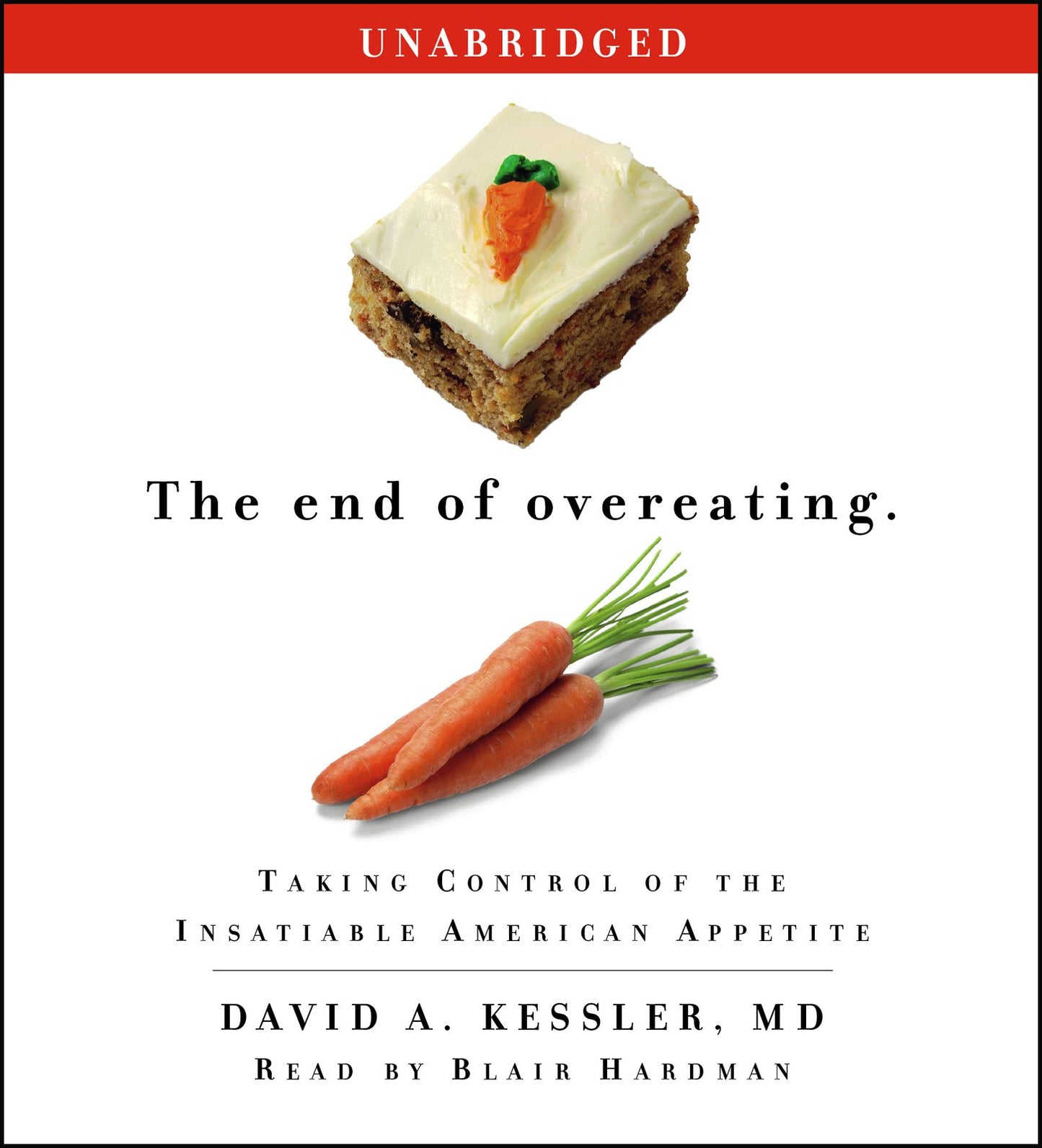 End of Overeating: Taking Control of the Insatiable American Appetite