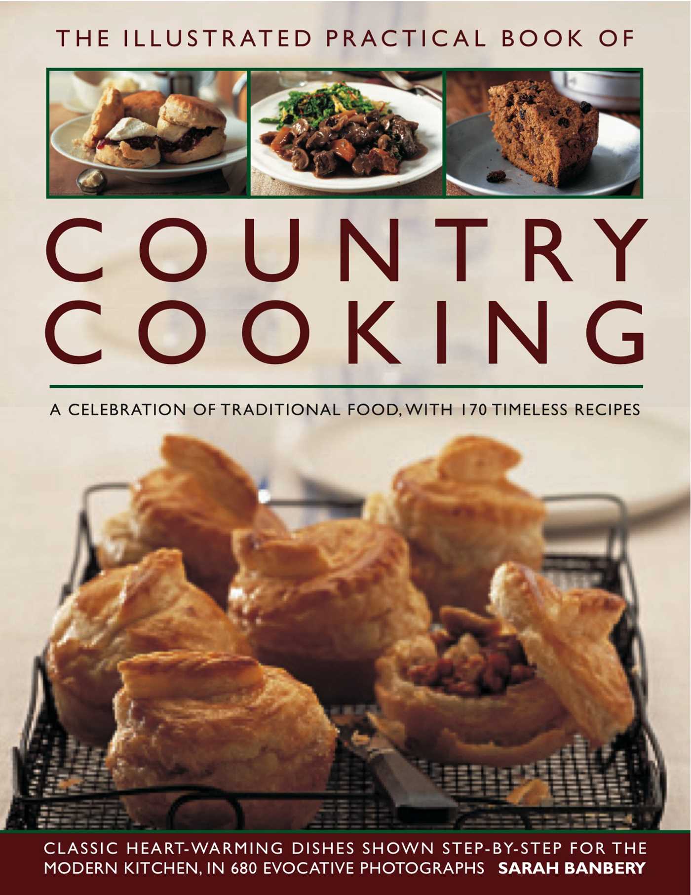 Illustrated Practical Book of Country Cooking: A Celebration of Traditional Country Cooking, with 170 Timeless Recipes