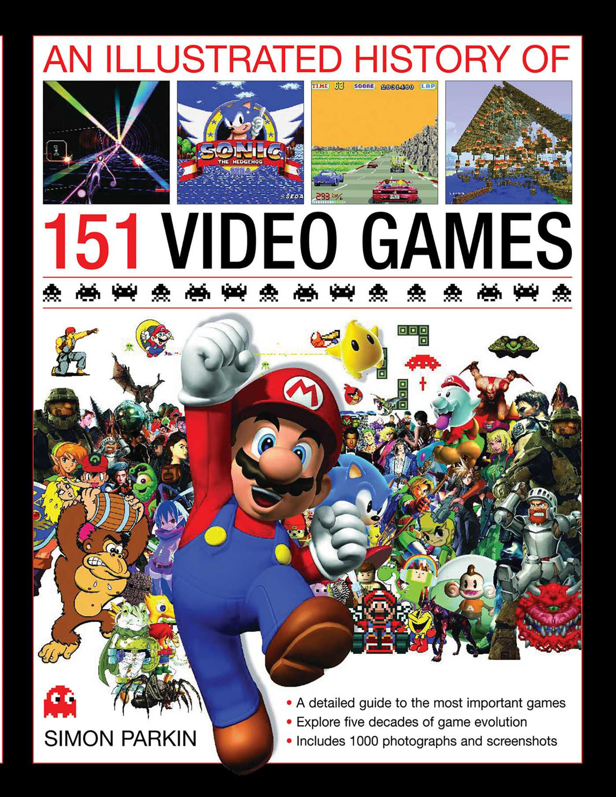 Illustrated History of 151 Video Games: A detailed guide to the most important games of the past five decades
