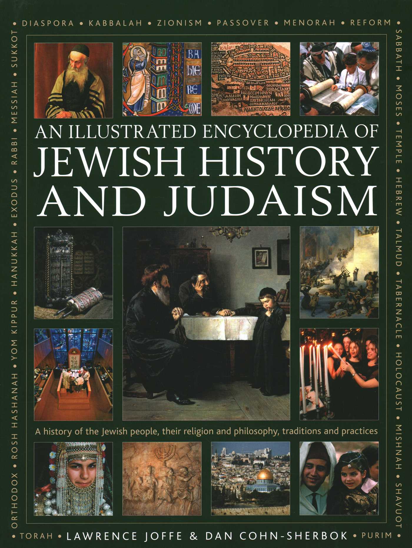 Illustrated Encyclopedia of Jewish History and Judaism:  A history of the Jewish people, their religion and philosophy, traditions and practices