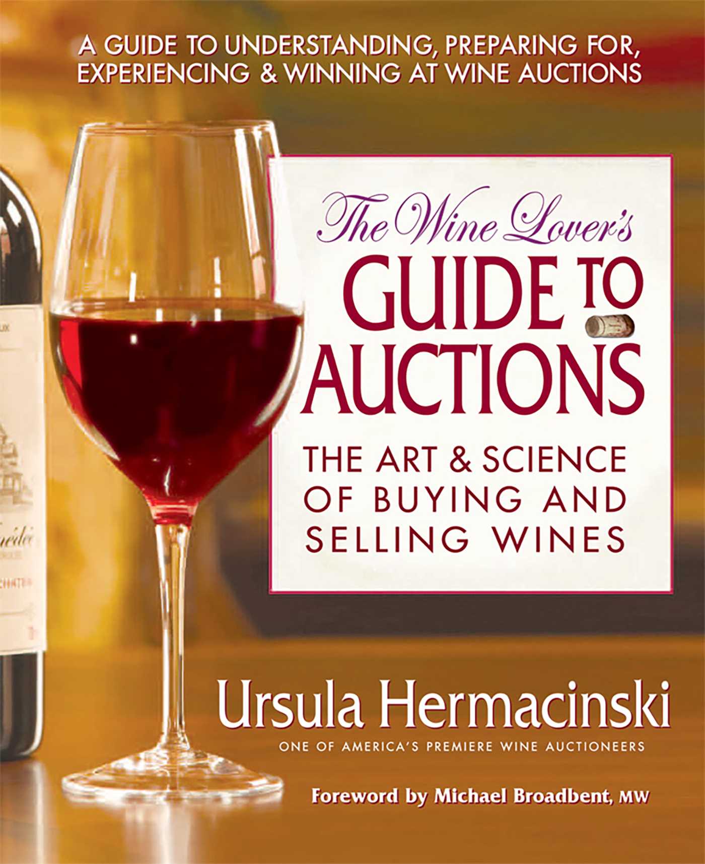 Wine Lover's Guide to Auctions: The Art and Science of Buying and Selling Wines
