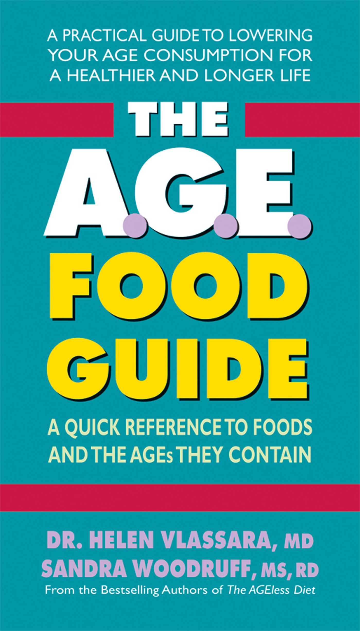A.G.E. Food Guide: A Quick Reference to Foods and the AGEs They Contain