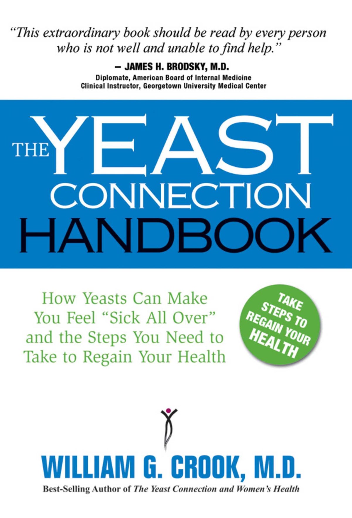 Yeast Connection Handbook: How Yeasts Can Make You Feel "Sick All Over" and the Steps You Need to To Take to Regain your Health