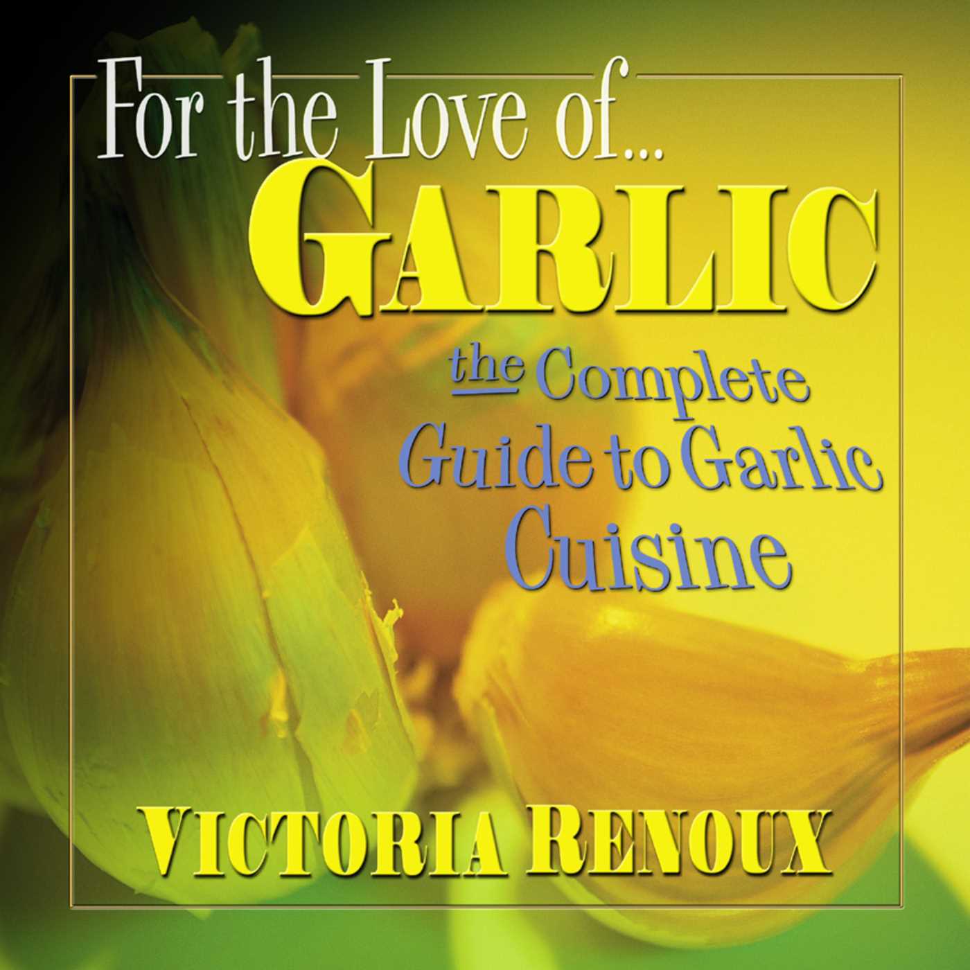For the Love of Garlic