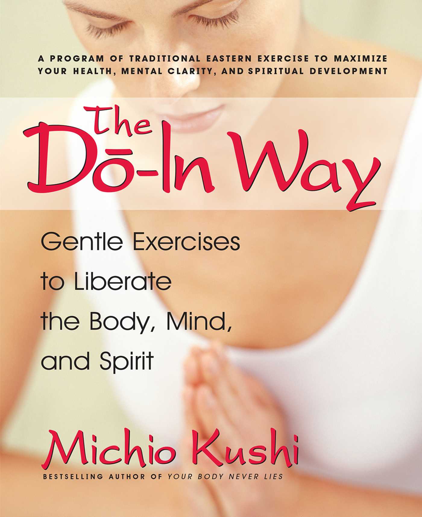 Do-In Way: Gentle Exercises to Liberate the Body, Mind, and Spirit