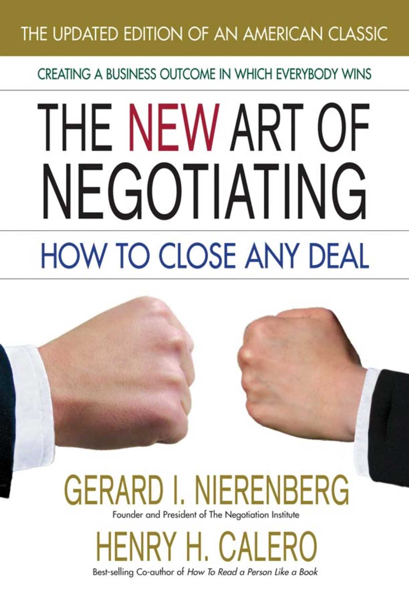 New Art of Negotiating: How to Close Any Deal