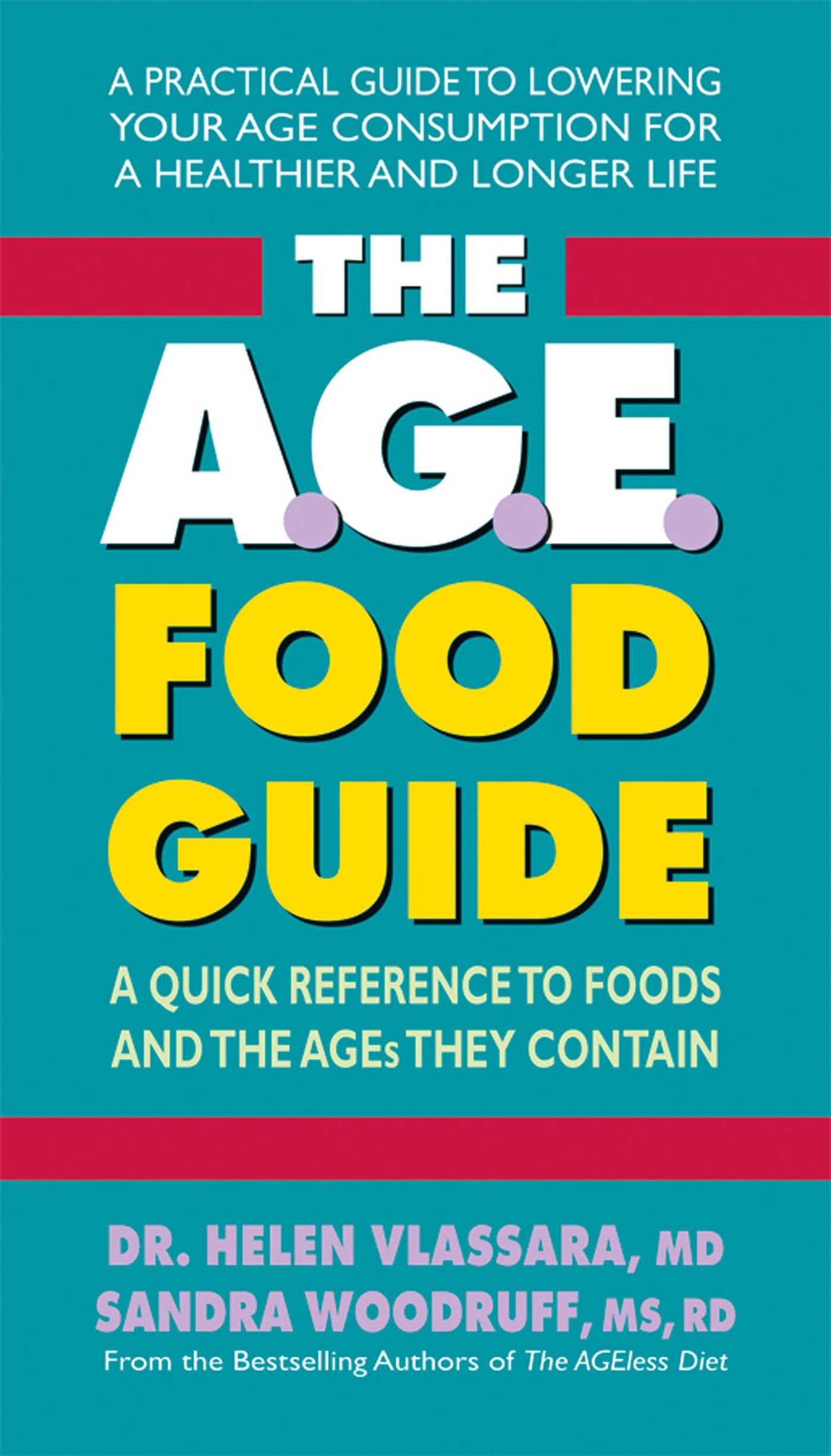 A.G.E. Food Guide: A Quick Reference to Foods and the AGEs They Contain