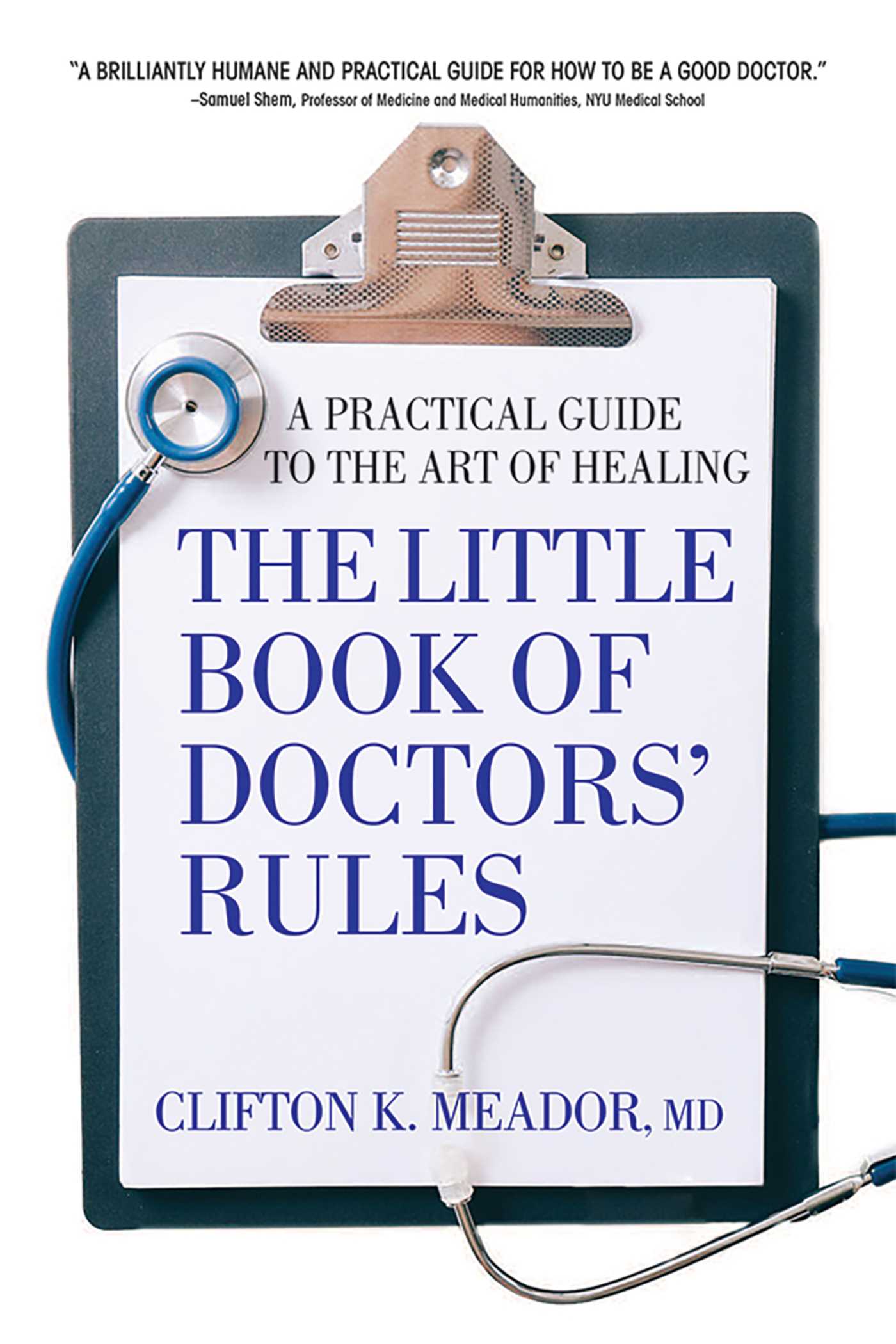 Little Book of Doctors' Rules: A Practical Guide to the Art of Healing
